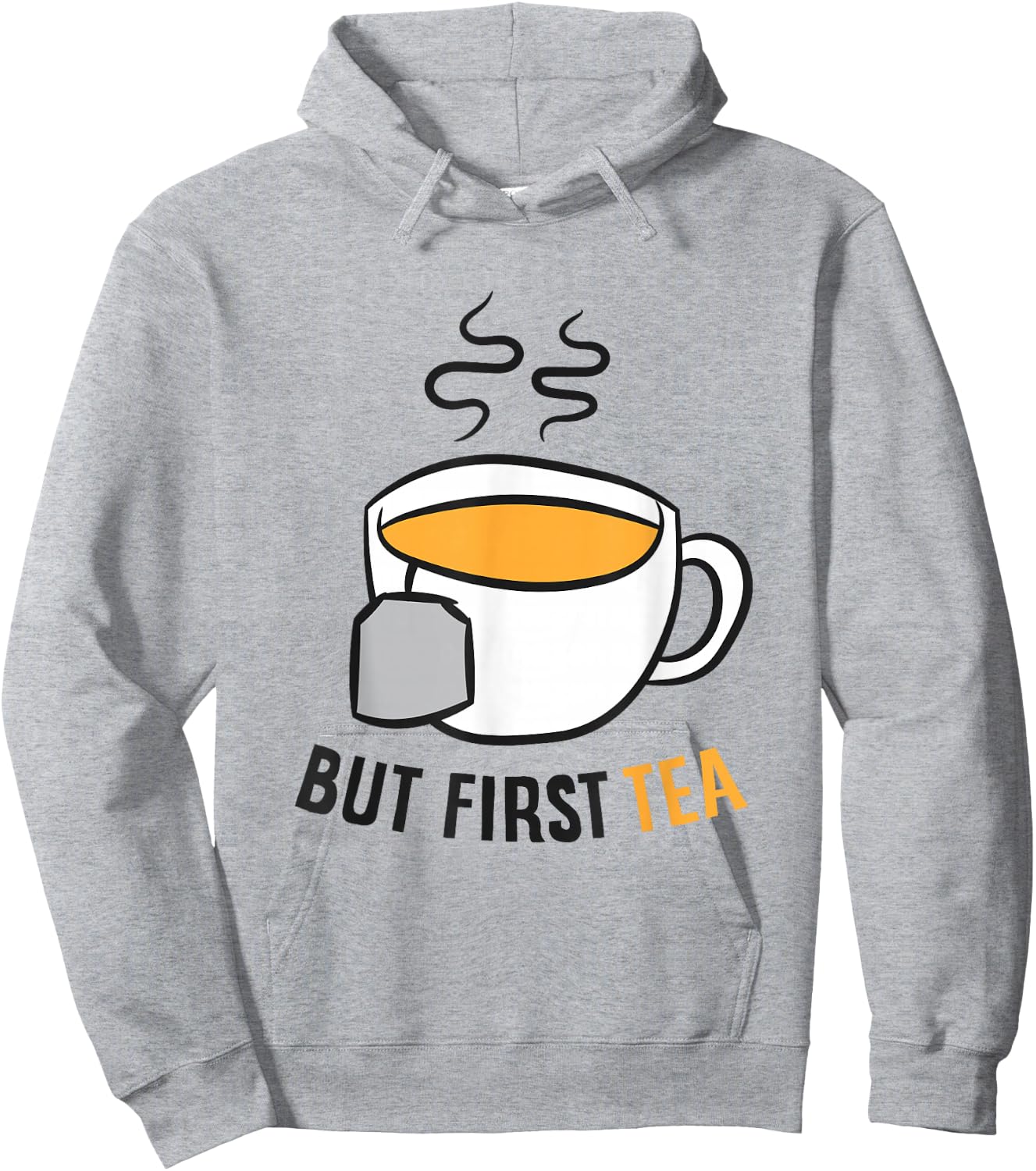 Funny Tea Drinking But First Tea Hoodie - Hoodie | Ash