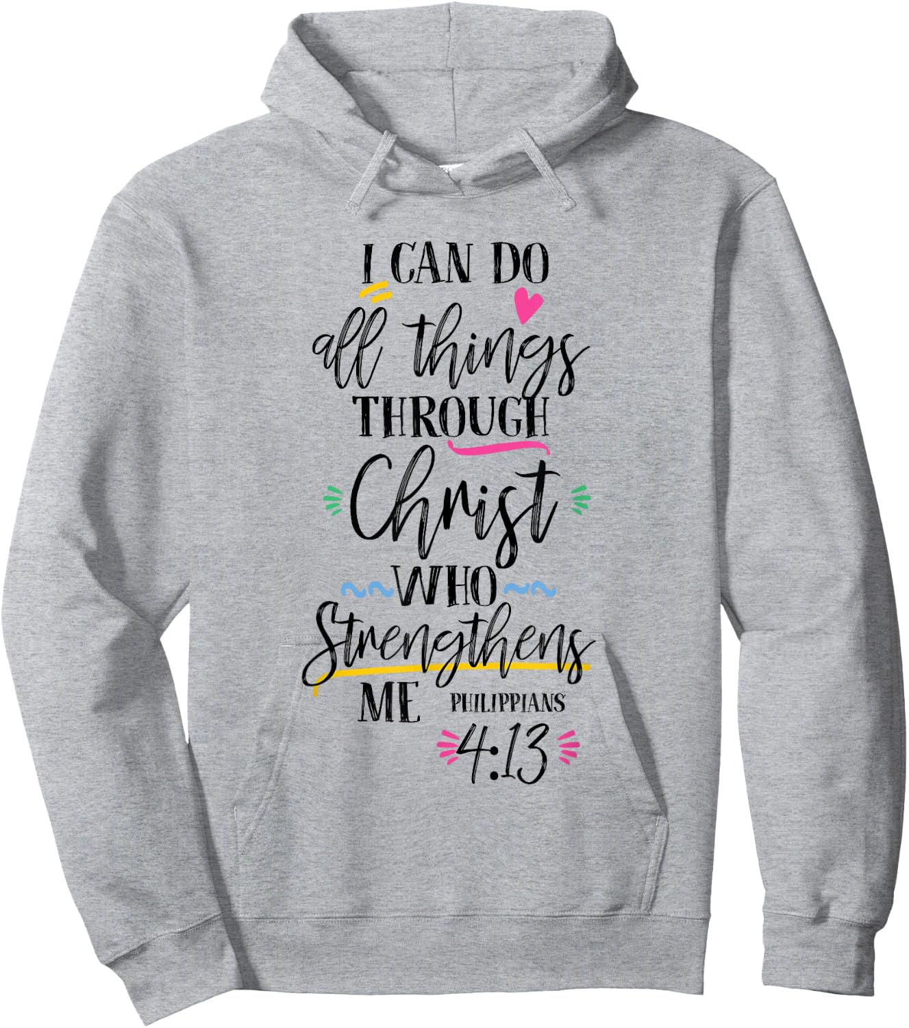 I Can Do All Things Through Christ Who Strengthen Me Hoodie - Hoodie | Ash