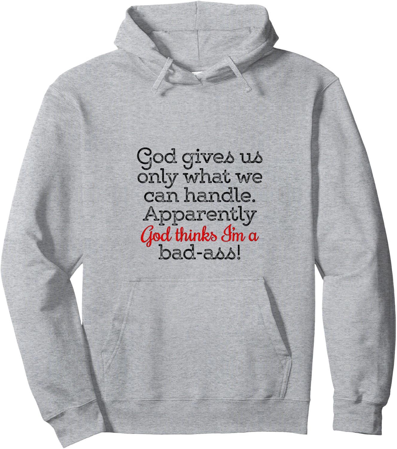 God gives us only what we can handle Hoodie - Hoodie | Ash