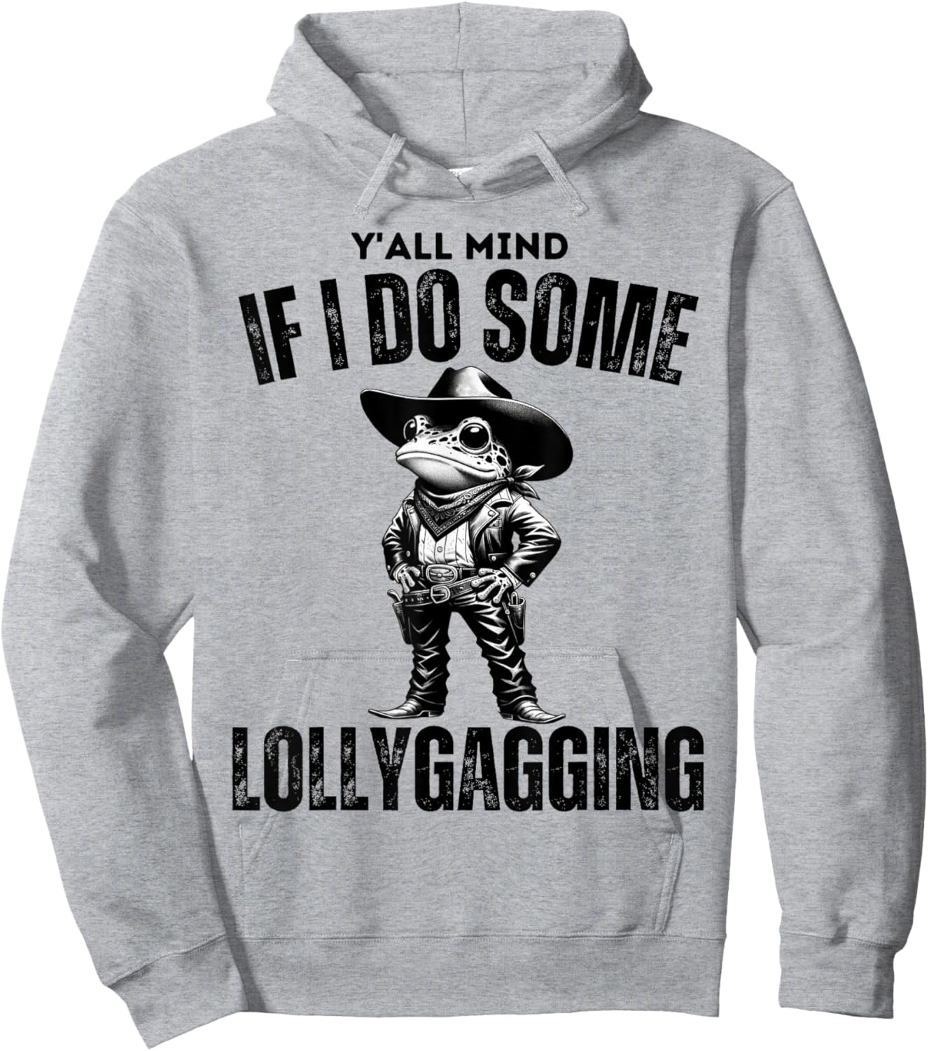 Funny Cowboy Frog Y'all Mind If I Do Some Lollygagging Hoodie - Hoodie | Ash