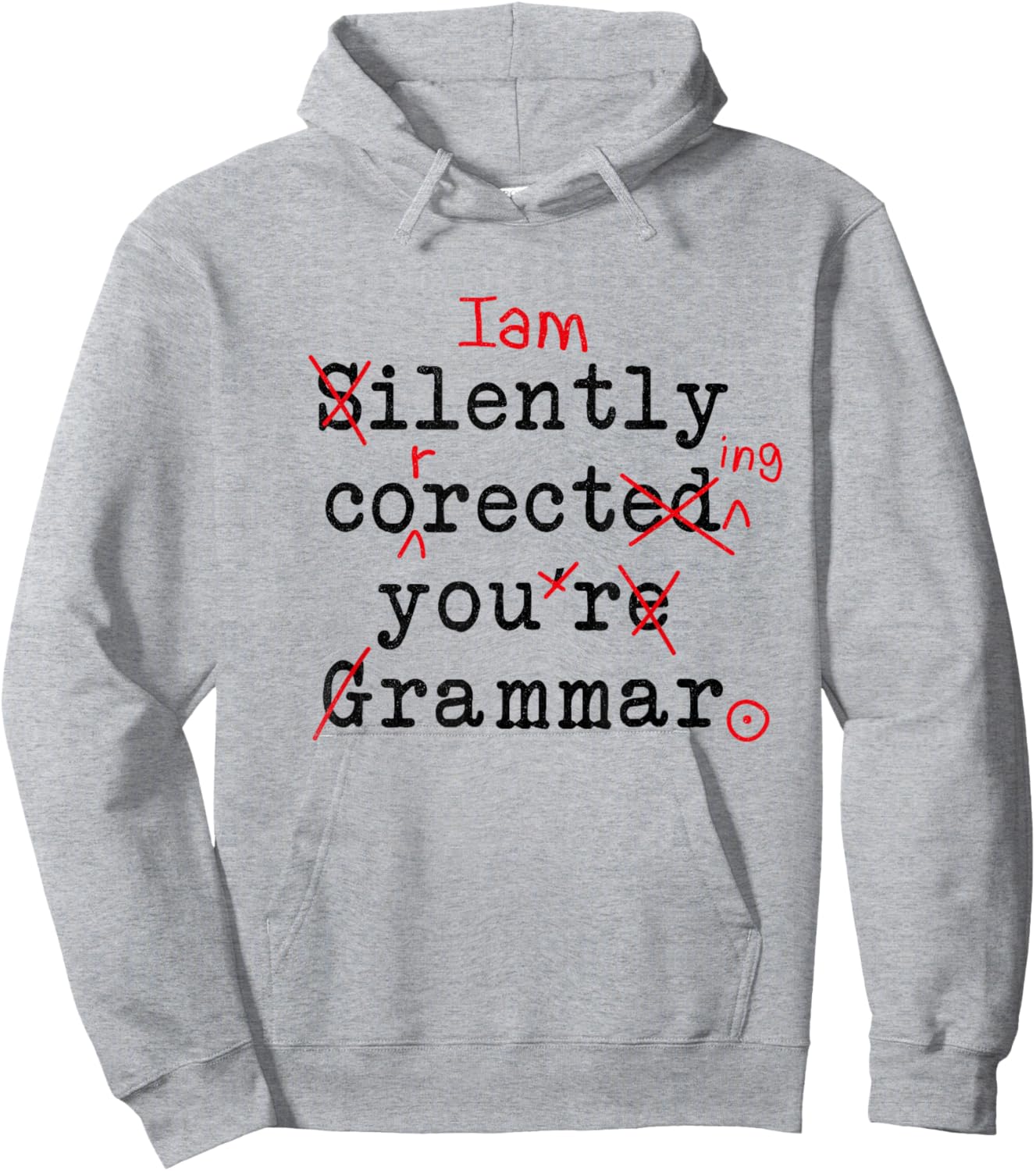 I'm Silently Correcting Your Grammar Funny Sarcastic Teacher Hoodie - Hoodie | Ash