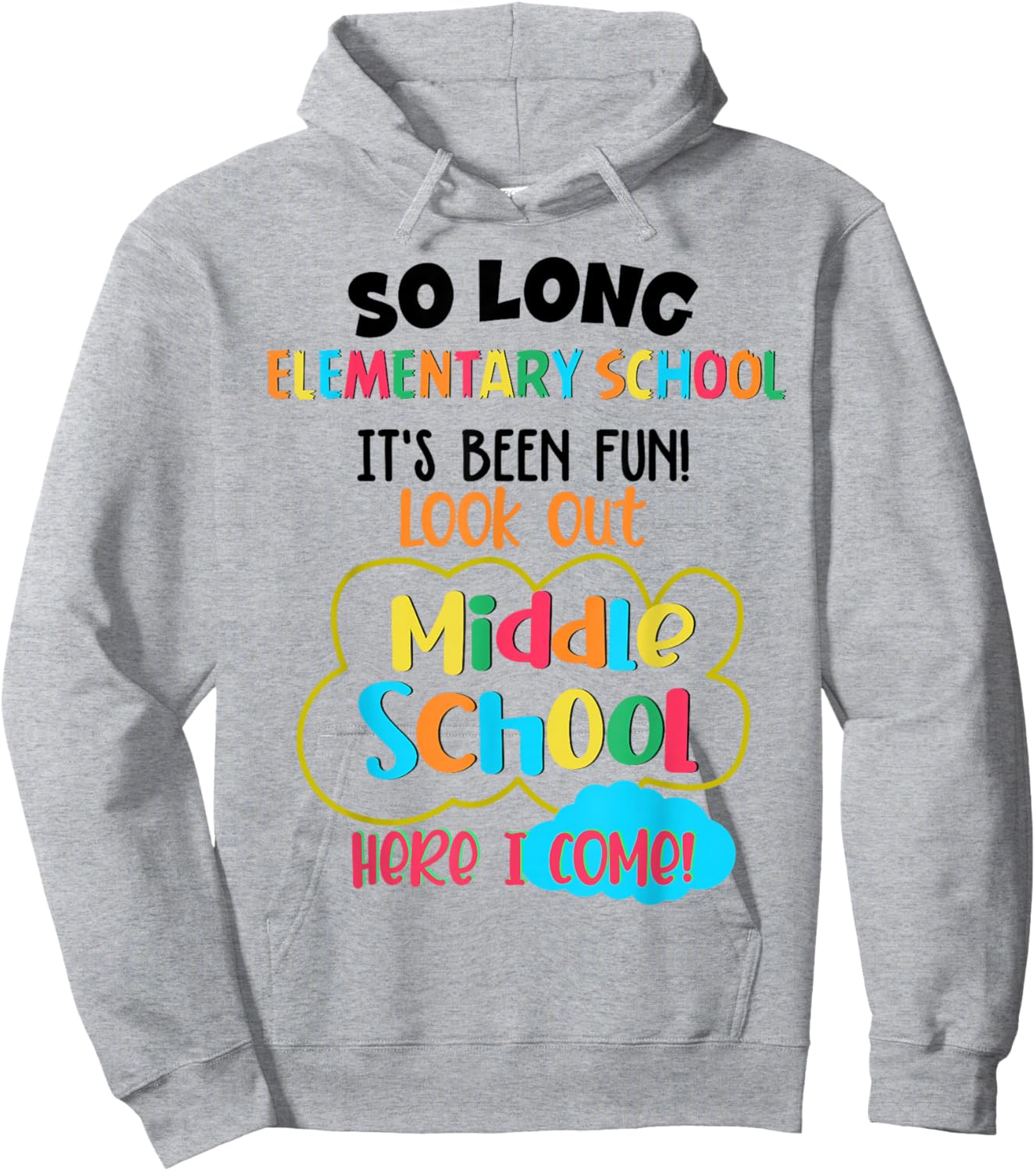 So Long Elementary School Middle School Here I Come Last Day Hoodie - Hoodie | Ash