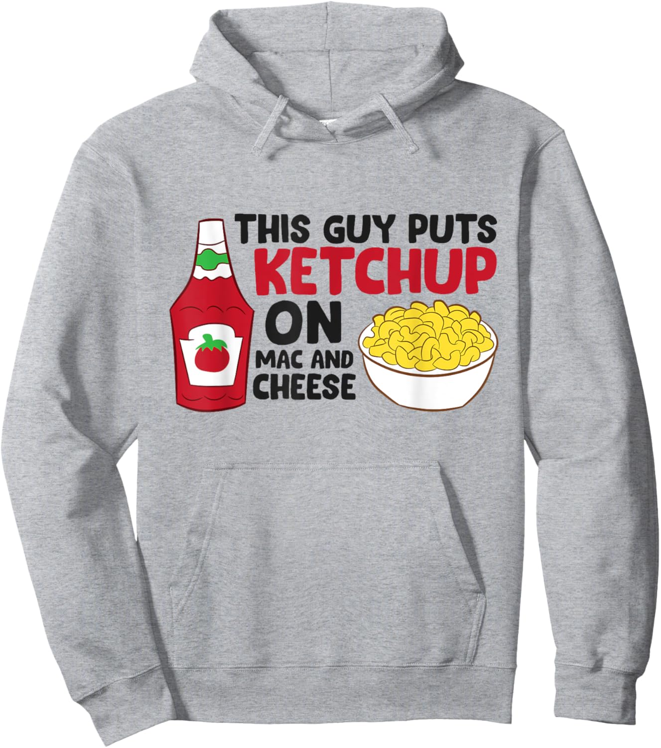 This Guy Puts Ketchup On Mac And Cheese Hoodie - Hoodie | Ash