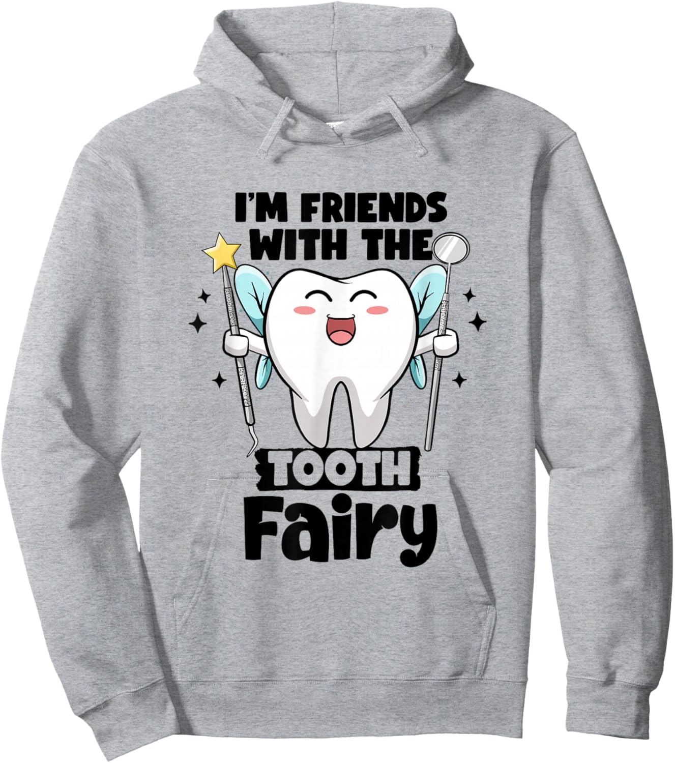 I'm Friends With The Tooth Fairy Dental Pediatric Dentist Hoodie - Hoodie | Ash