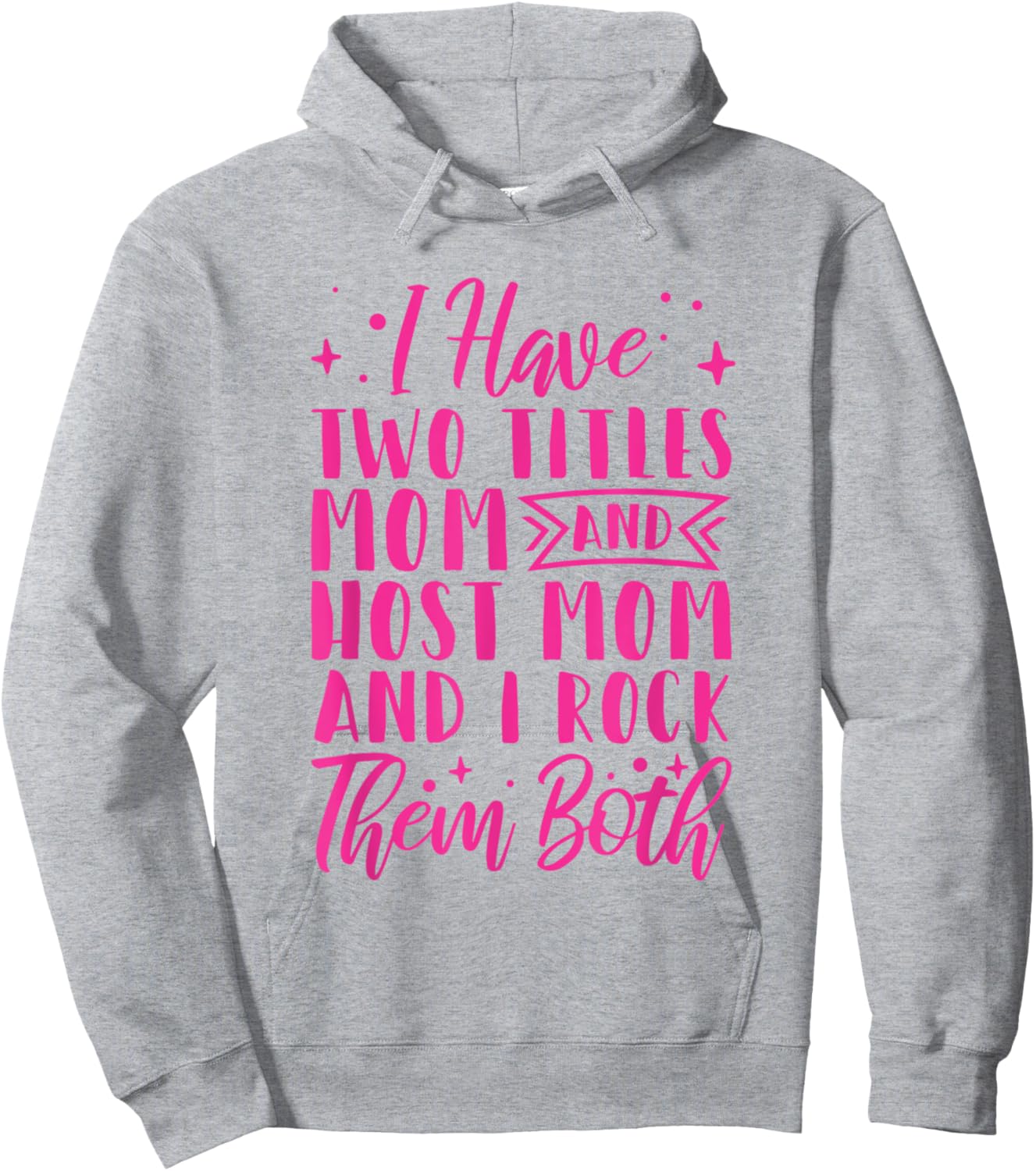 I Have Two Titles Mom And Host Mom And I Rock Them Both Hoodie - Hoodie | Ash
