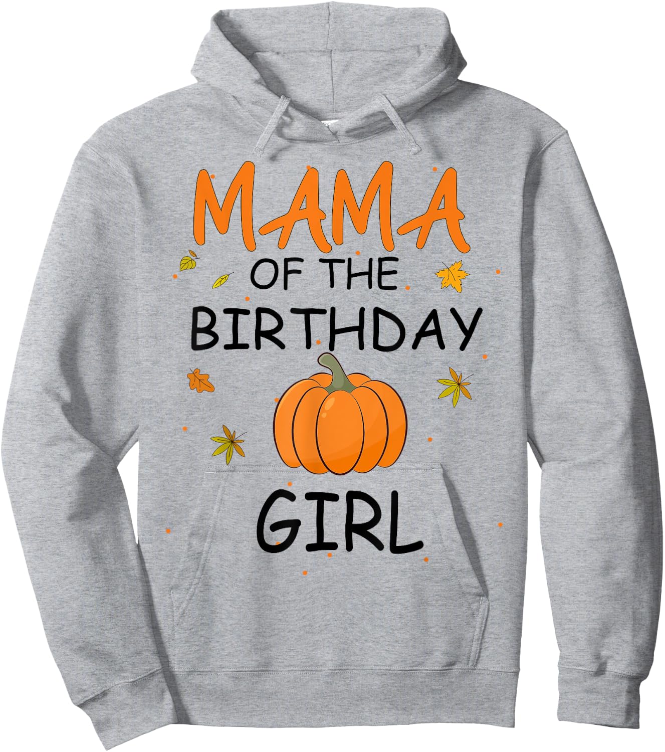 Mama of the Birthday Girl Pumpkin 1st Birthday Family Hoodie - Hoodie | Ash