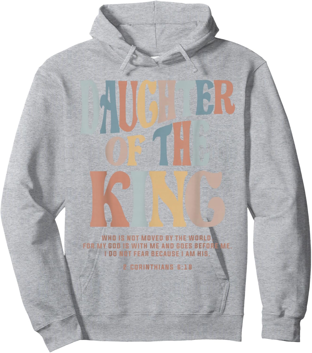 Daughter of the King - Christian Quote 2 Corinthians 6:18 Hoodie - Hoodie | Ash