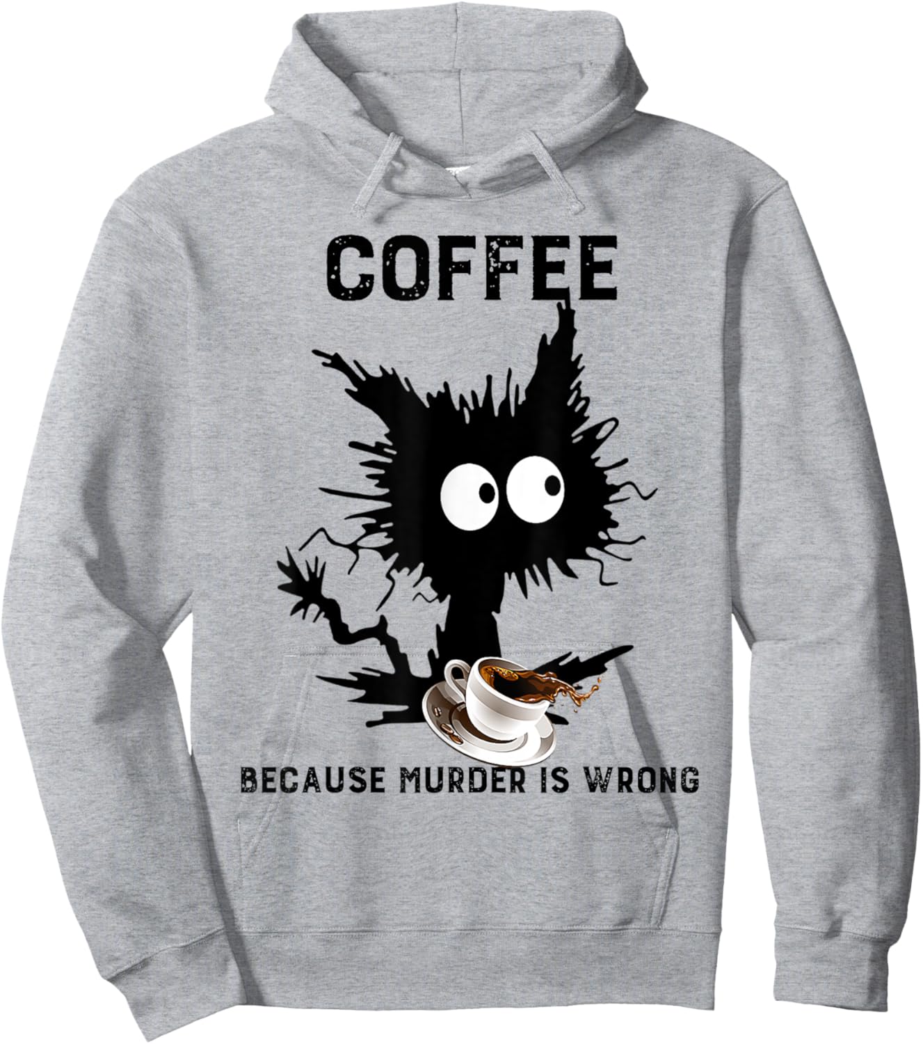 Coffee Because Murder Is Wrong Black Cat Caffeine Funny Meme Hoodie - Hoodie | Ash