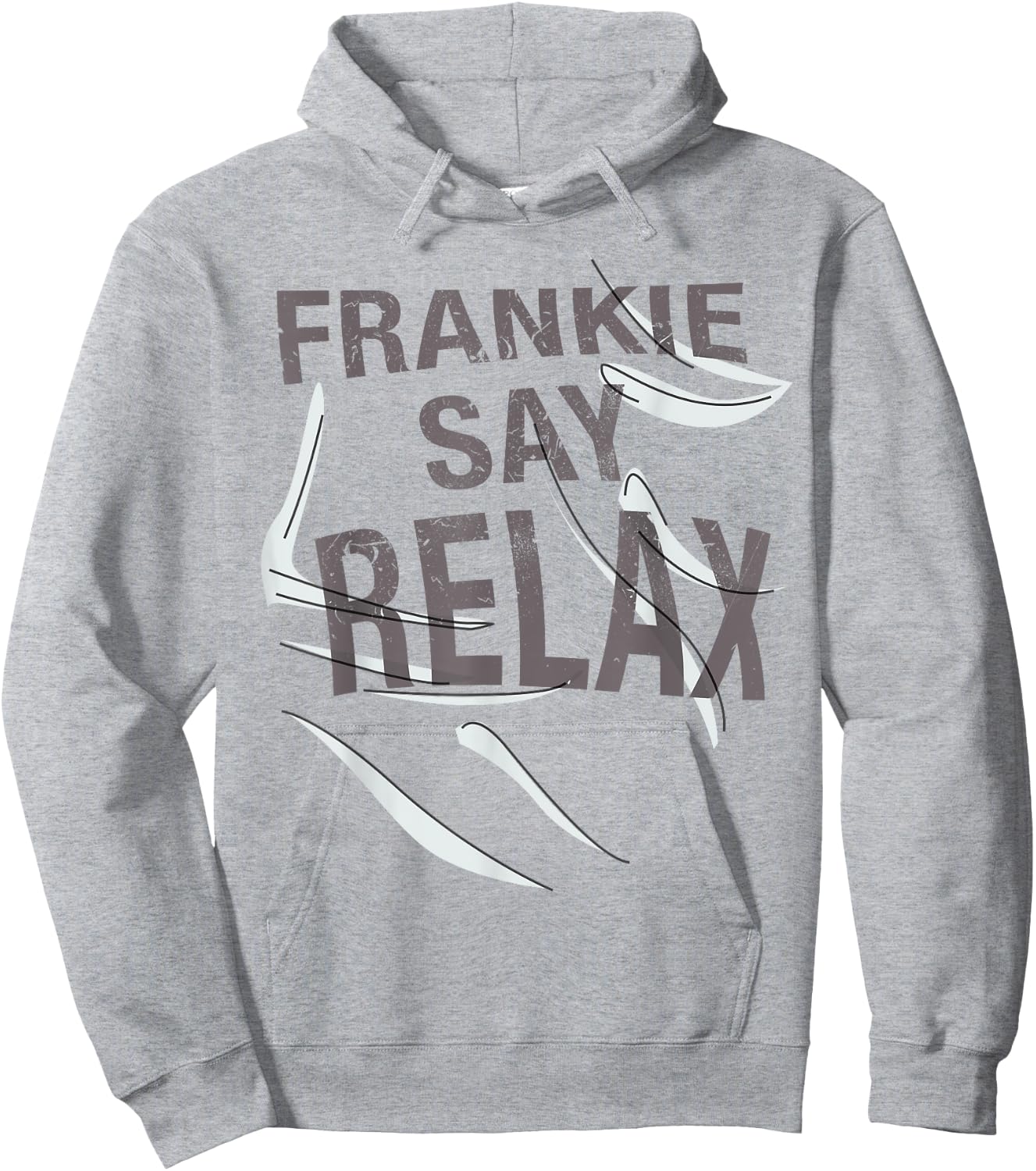Frankie Say Relax Funny Quote T Shirt Hoodie - Hoodie | Ash