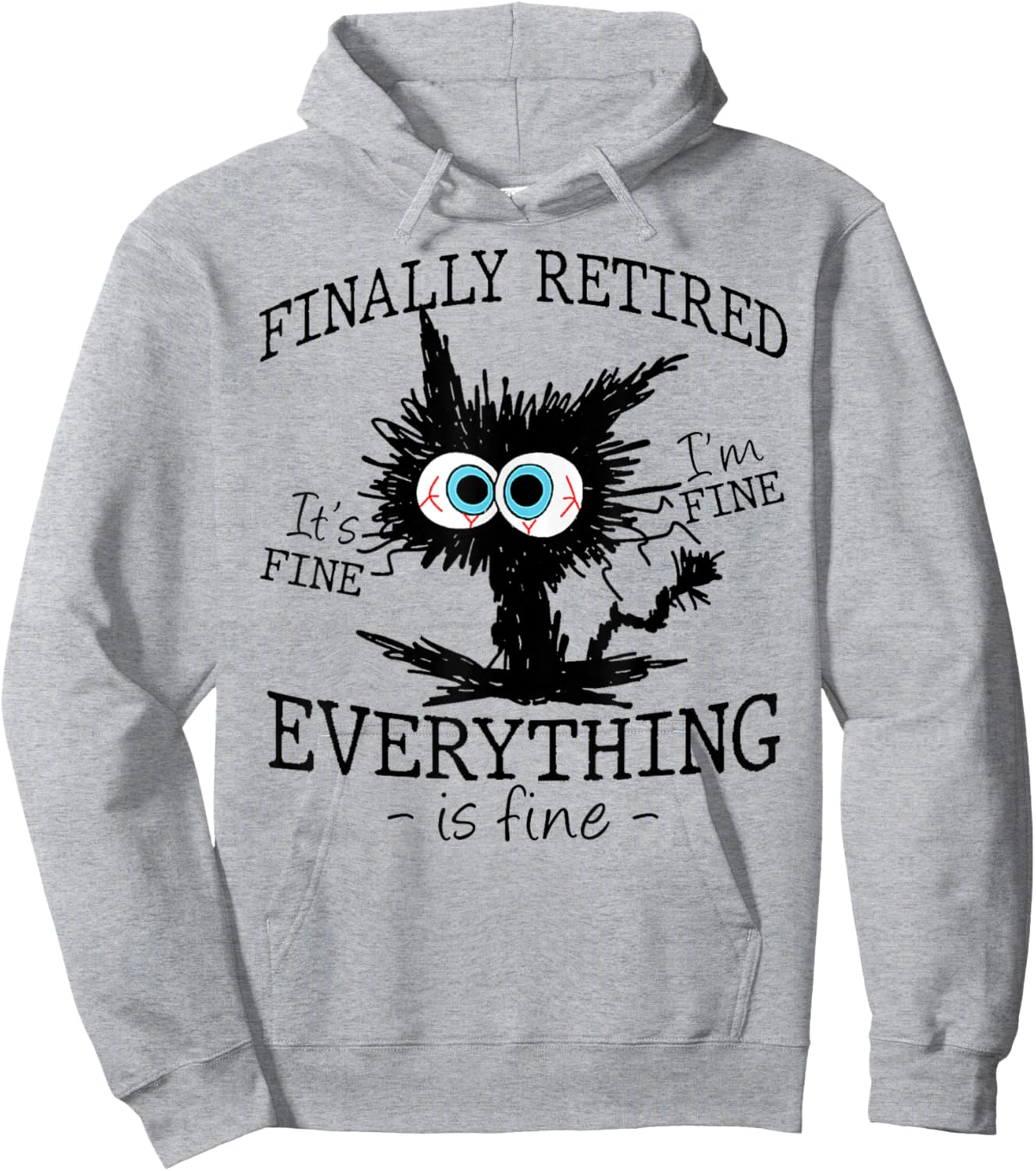 Retired It's Fine I'm Fine Everything Is Fine Retirement Cat Hoodie - Hoodie | Ash