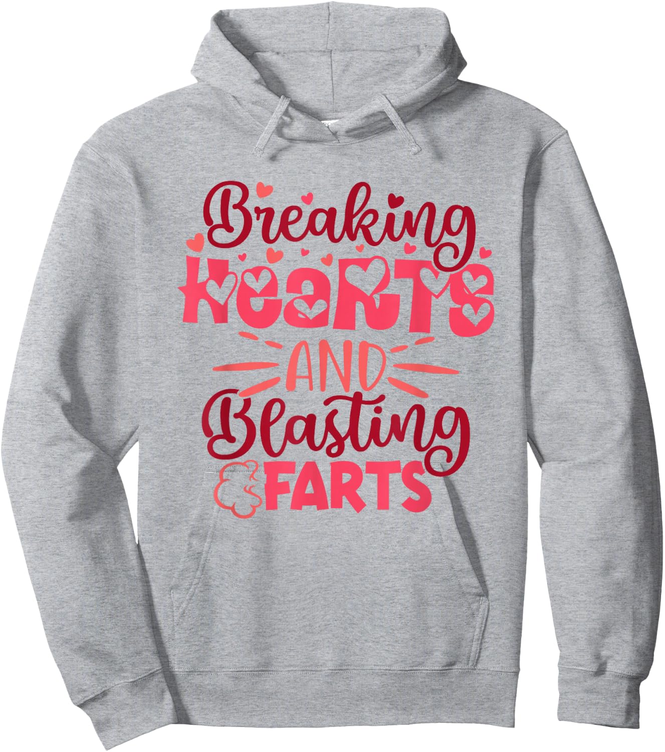 Breaking Hearts and Blasting Farts Funny Valentine Saying Hoodie - Hoodie | Ash