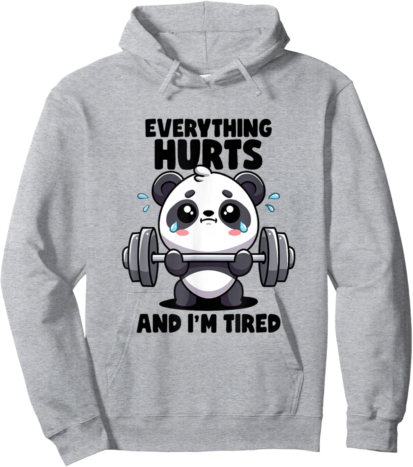 Everything Hurts And I'm Tired Panda Lifting Gym Quotes Gym Hoodie - Hoodie | Ash