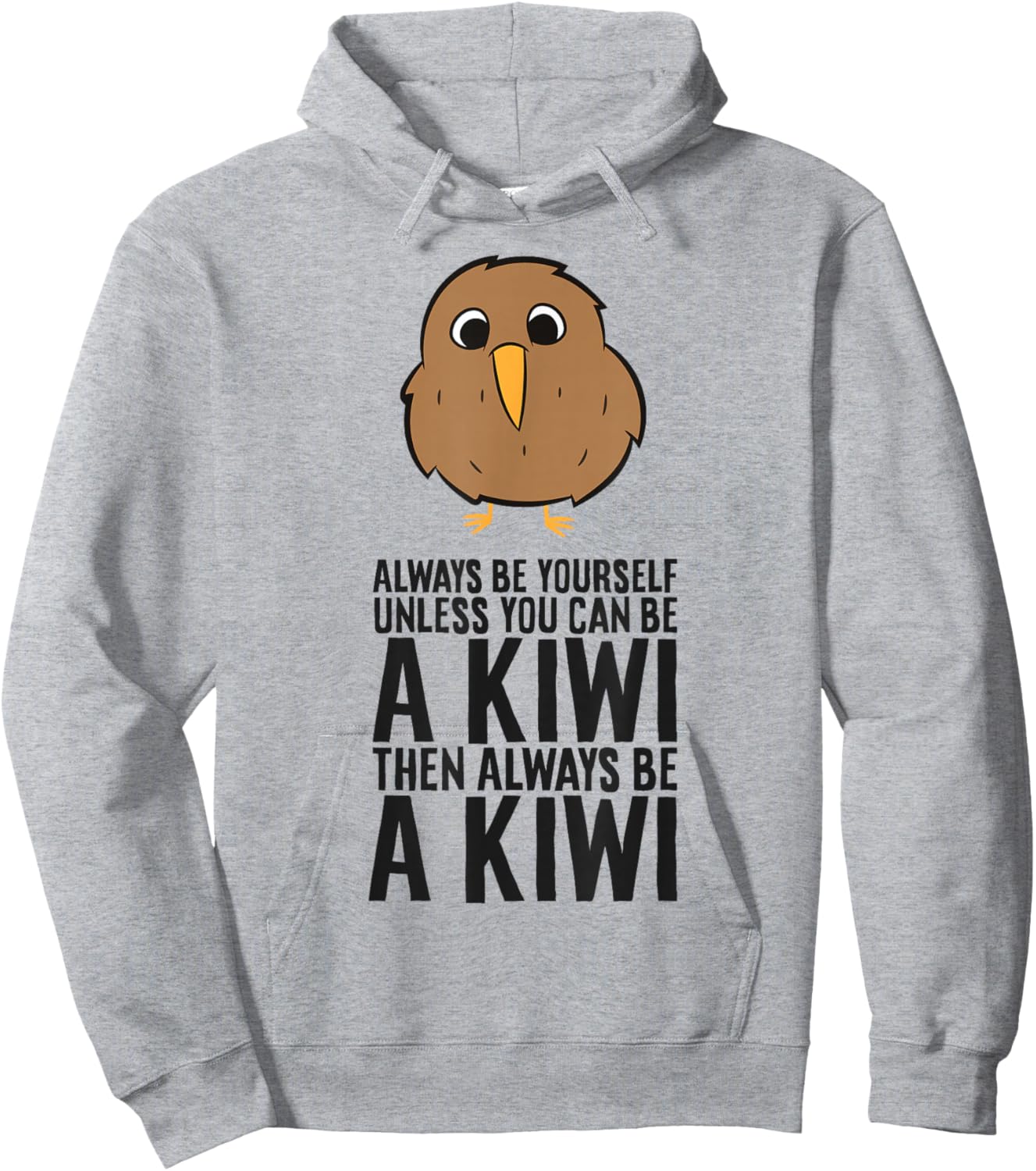 Always Be Yourself Unless You Can Be A Kiwi Hoodie - Hoodie | Ash