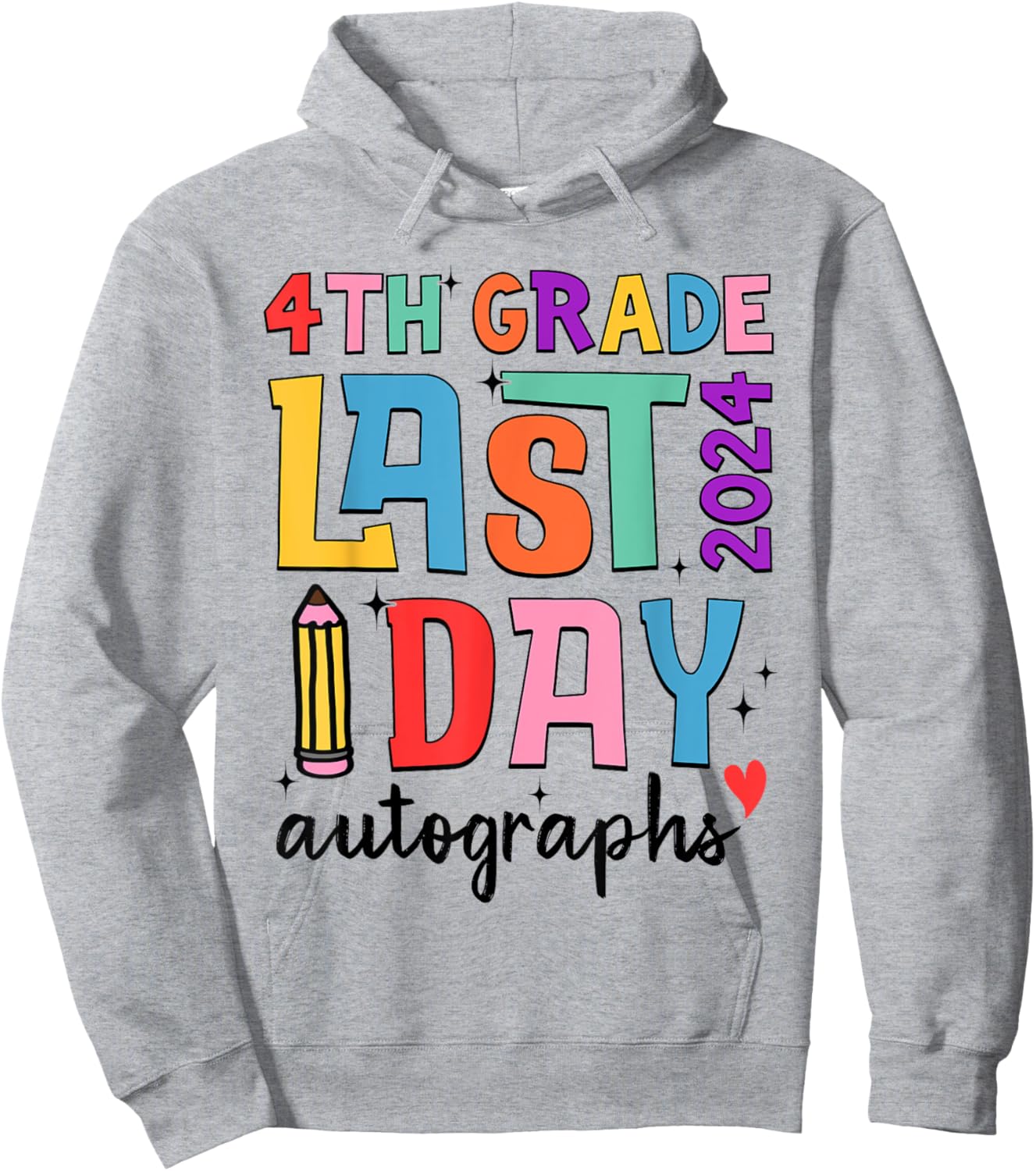 Last Day Autographs 4th Grade Teachers Students 2023-2024 Men Women Girls Kids Hoodie - Hoodie | Ash