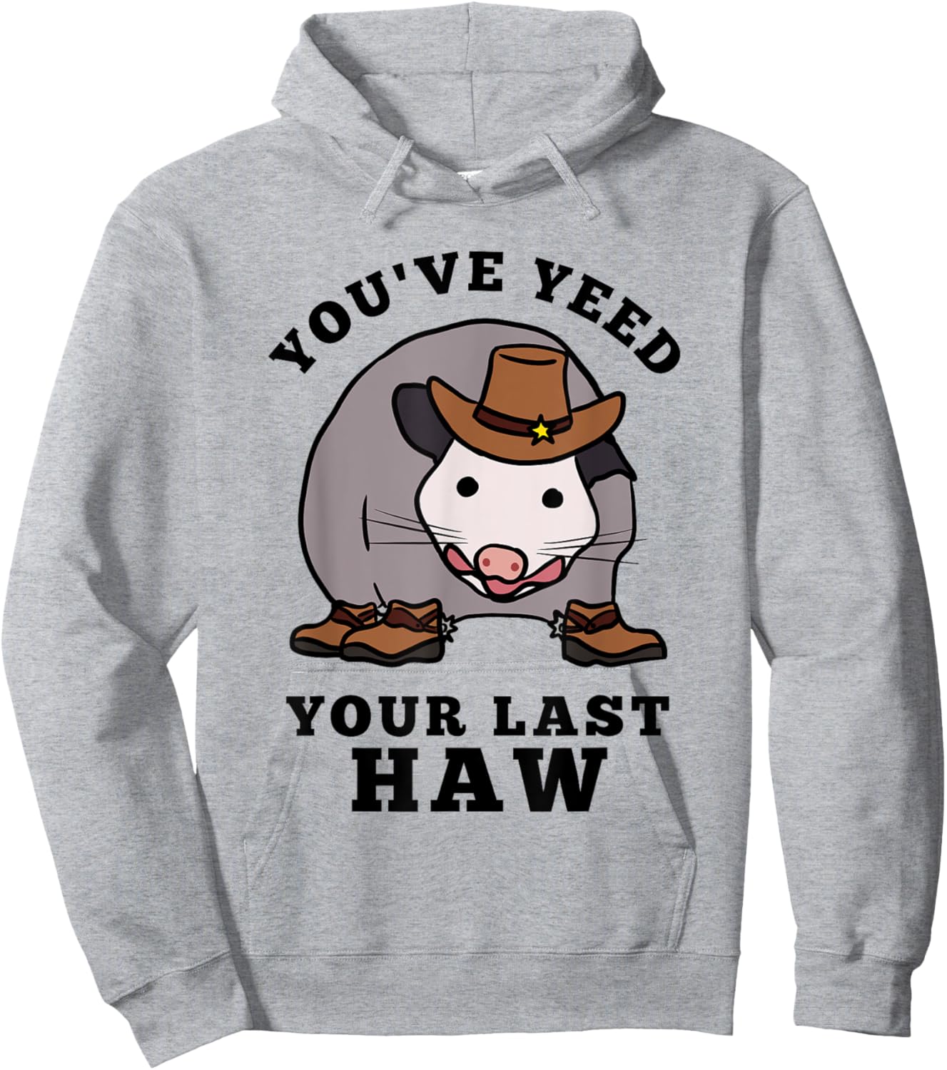 Opossum You’ve Yeed Your Last Haw Funny Cowboy Trash Cat Hoodie - Hoodie | Ash