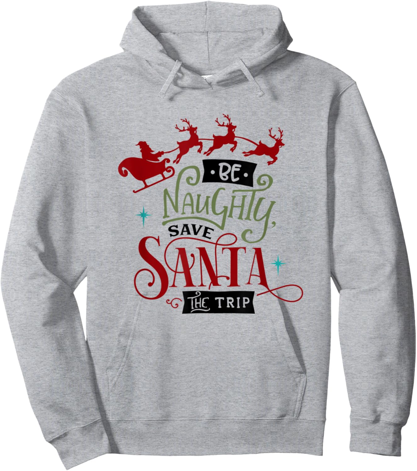 Funny Christmas Be Naughty Save Santa the Trip Holiday Hoodie - Hoodie | Ash