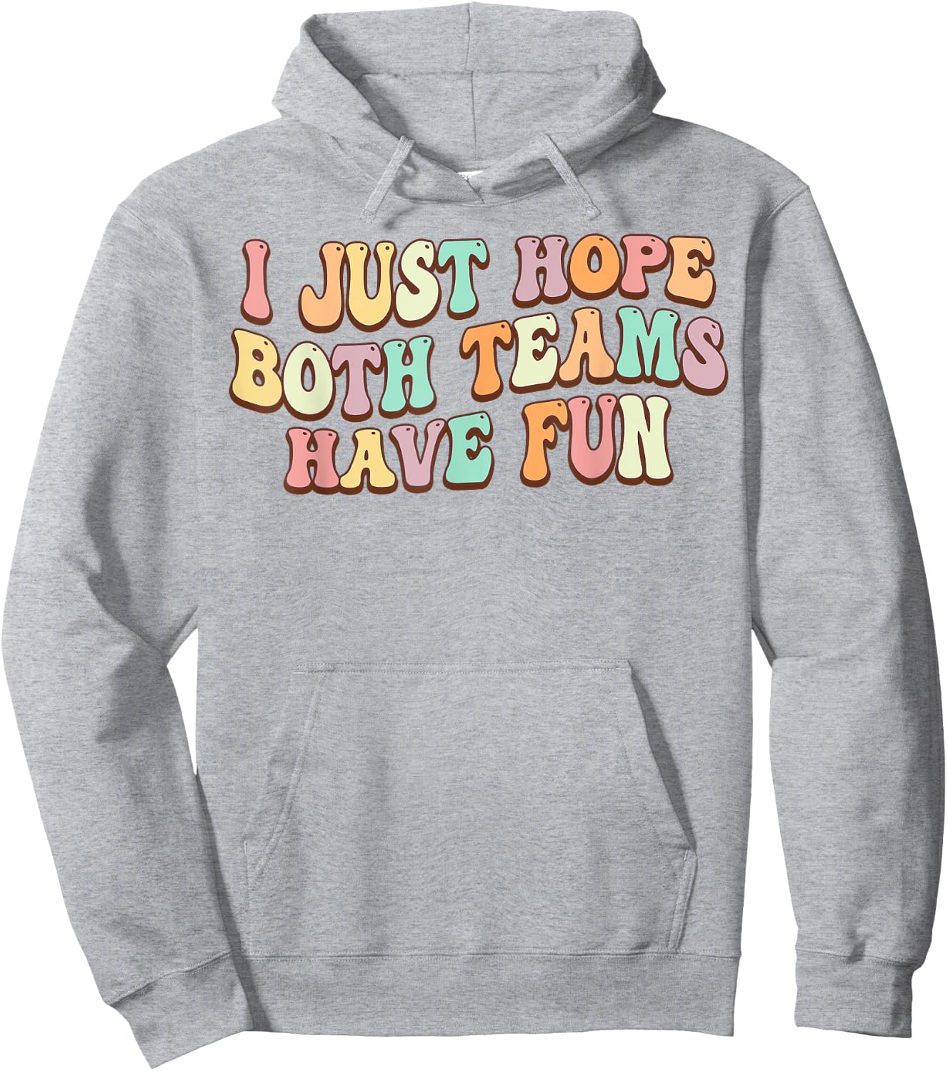 I Just Hope Both Teams Have Fun Baseball Football Sports Hoodie - Hoodie | Ash
