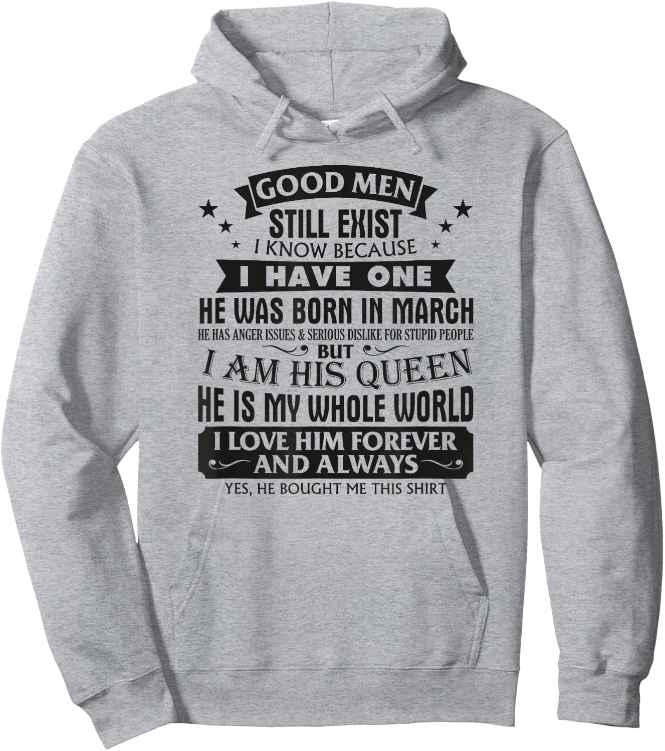 Good Men Still Exist I Know I Have One Born In March B-day Hoodie - Hoodie | Ash
