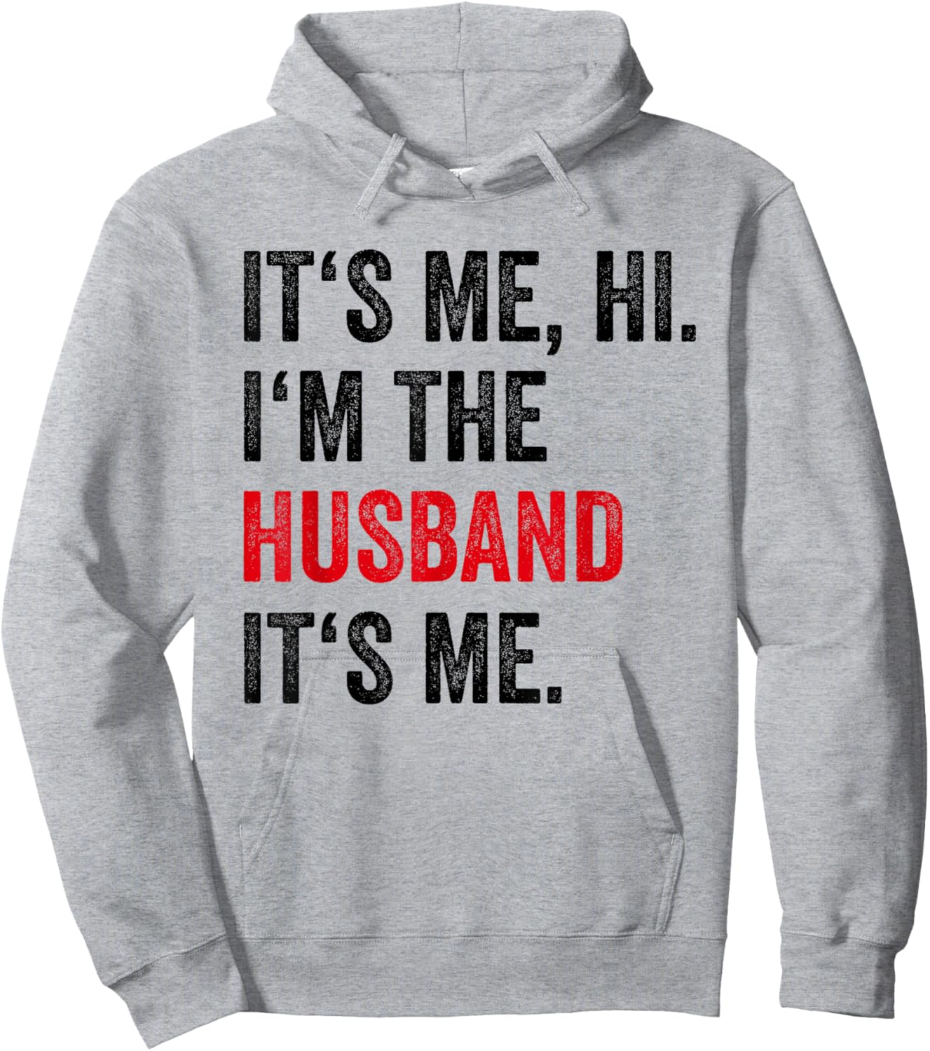 Fathers Day Its Me Hi I'm The Husband Its Me Funny Husband Hoodie - Hoodie | Ash