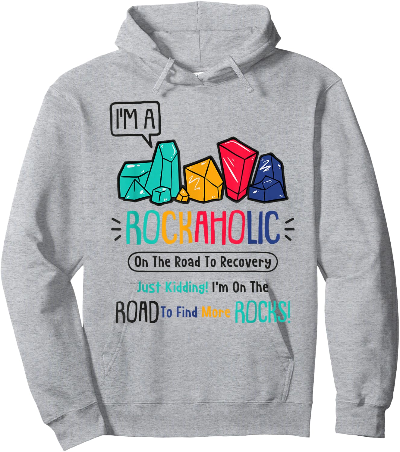 I'm A Rockaholic - Fossil Collector - Geologist - Hunter Hoodie - Hoodie | Ash