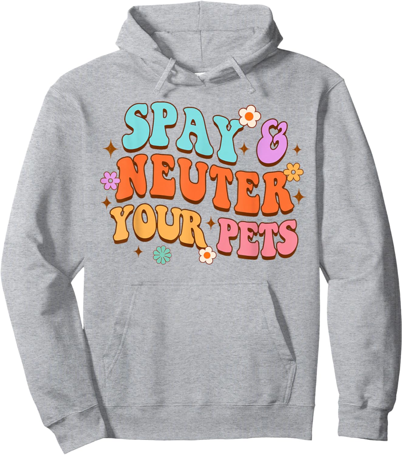Animal Lover Dog Rescue Dog Mom Spay & Neuter Your Pets Hoodie - Hoodie | Ash