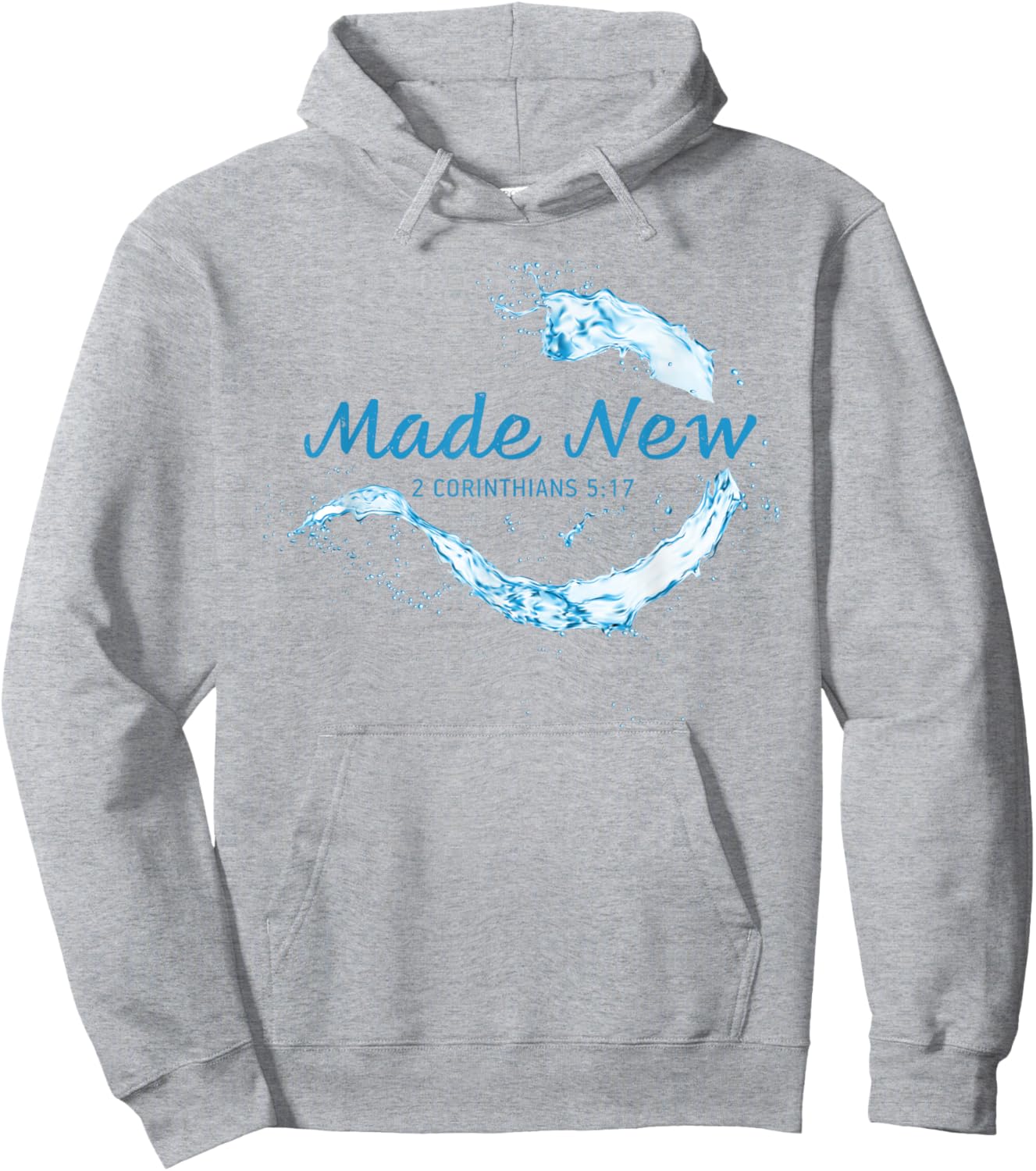 Made New in Christ Jesus: Christian Faith Baptism 2 Cor 5:17 Hoodie - Hoodie | Ash