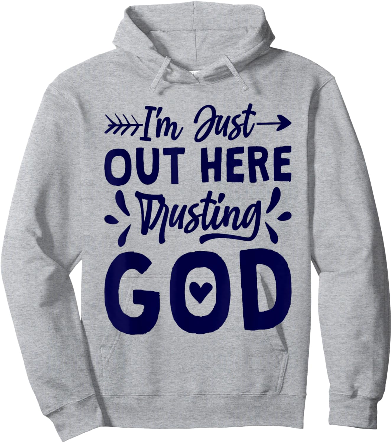 I'M Just Out Here Trusting God, Religious & Christ Believer Hoodie - Hoodie | Ash