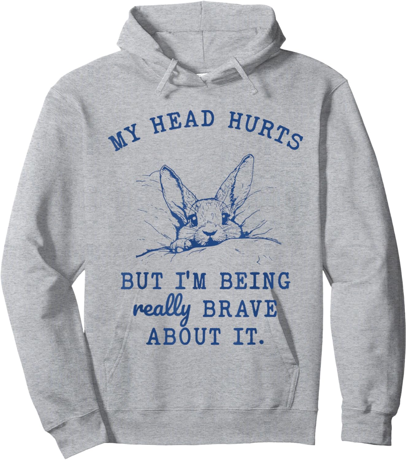My Head Hurts but I'm Being Really Brave About it Funny Hoodie - Hoodie | Ash