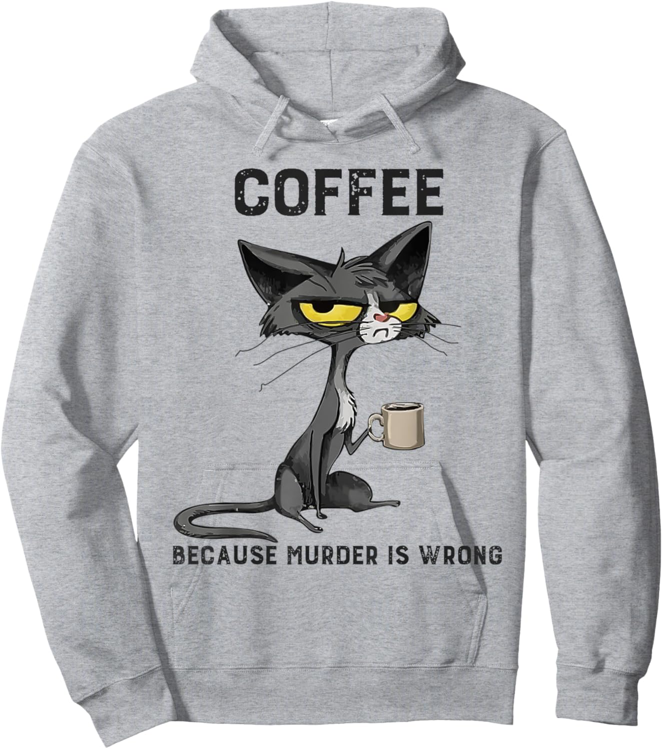 Coffee Because Murder Is Wrong Black Cat Funny Caffeine Meme Hoodie - Hoodie | Ash