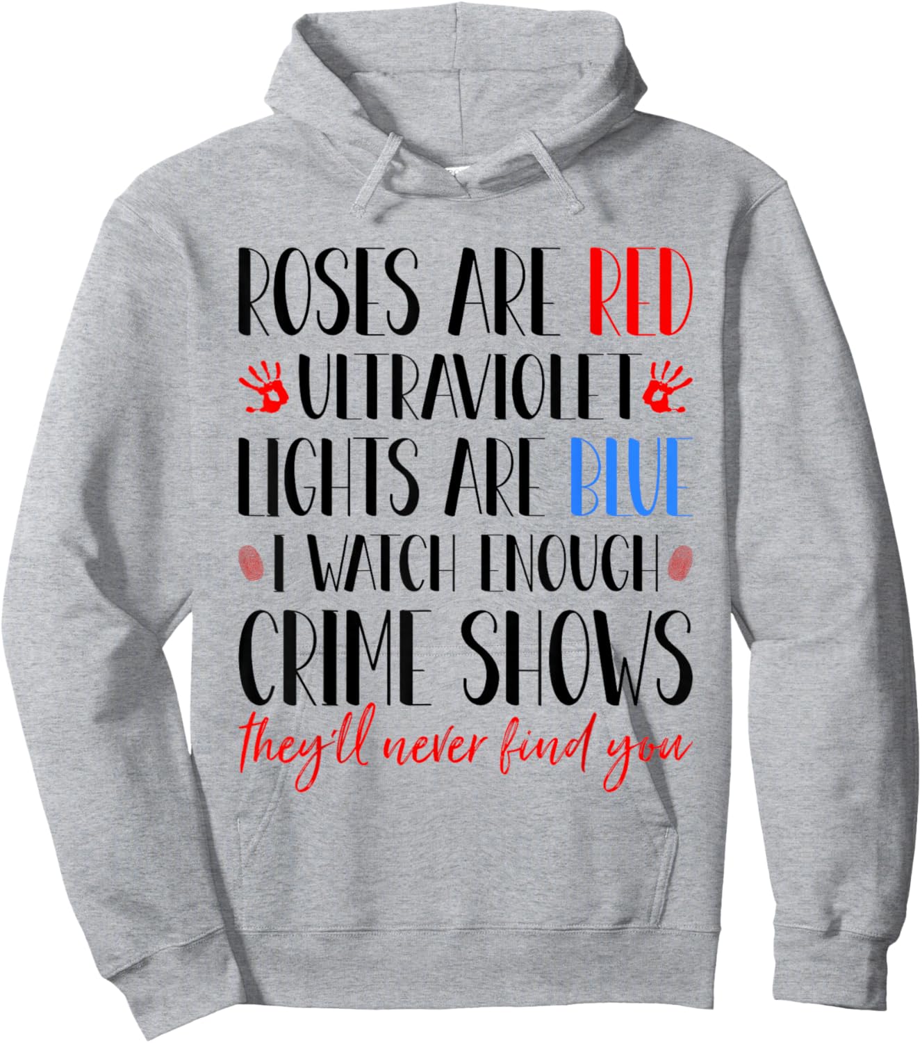 Roses Are Red Ultraviolet Lights Are Blue True Crime Obsess Hoodie - Hoodie | Ash