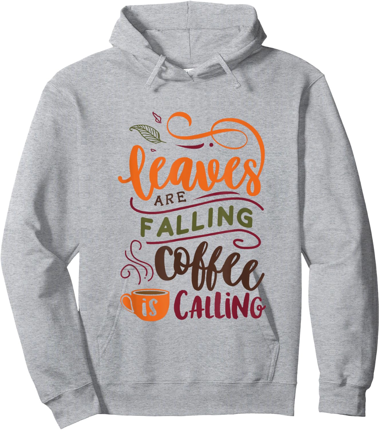 Leaves Are Falling Coffee Is Calling Cute Fall Autumn Hoodie - Hoodie | Ash