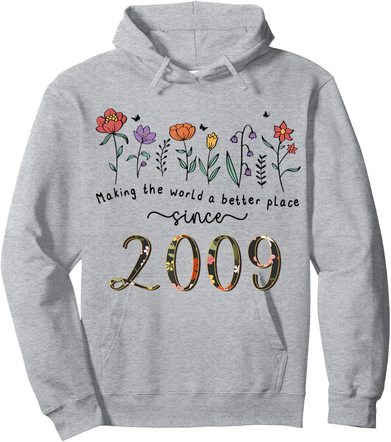 16th Birthday Making The World A Better Place Since 2009 Hoodie - Hoodie | Ash