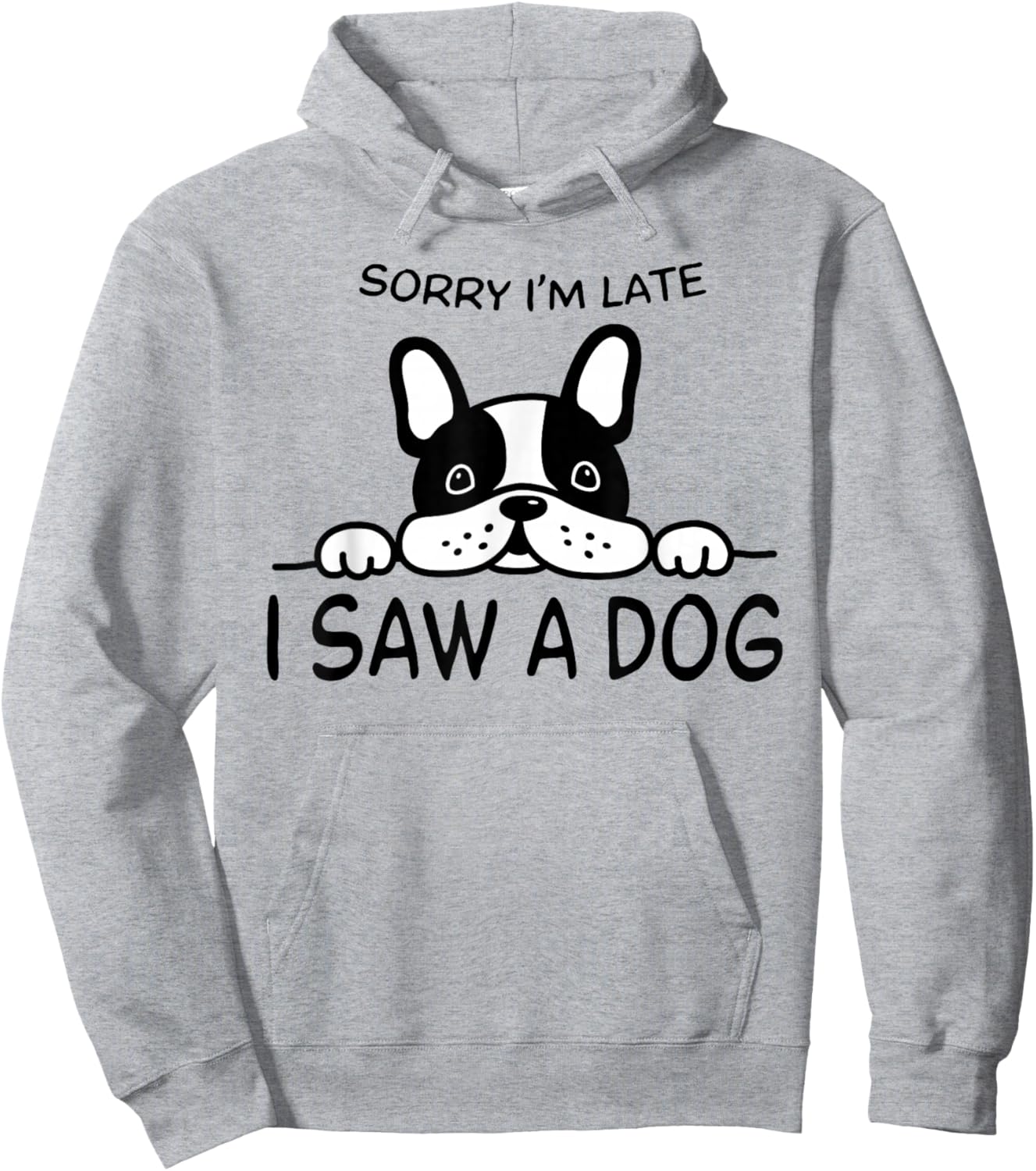 Sorry I'm Late I Saw A Dog Hoodie - Hoodie | Ash