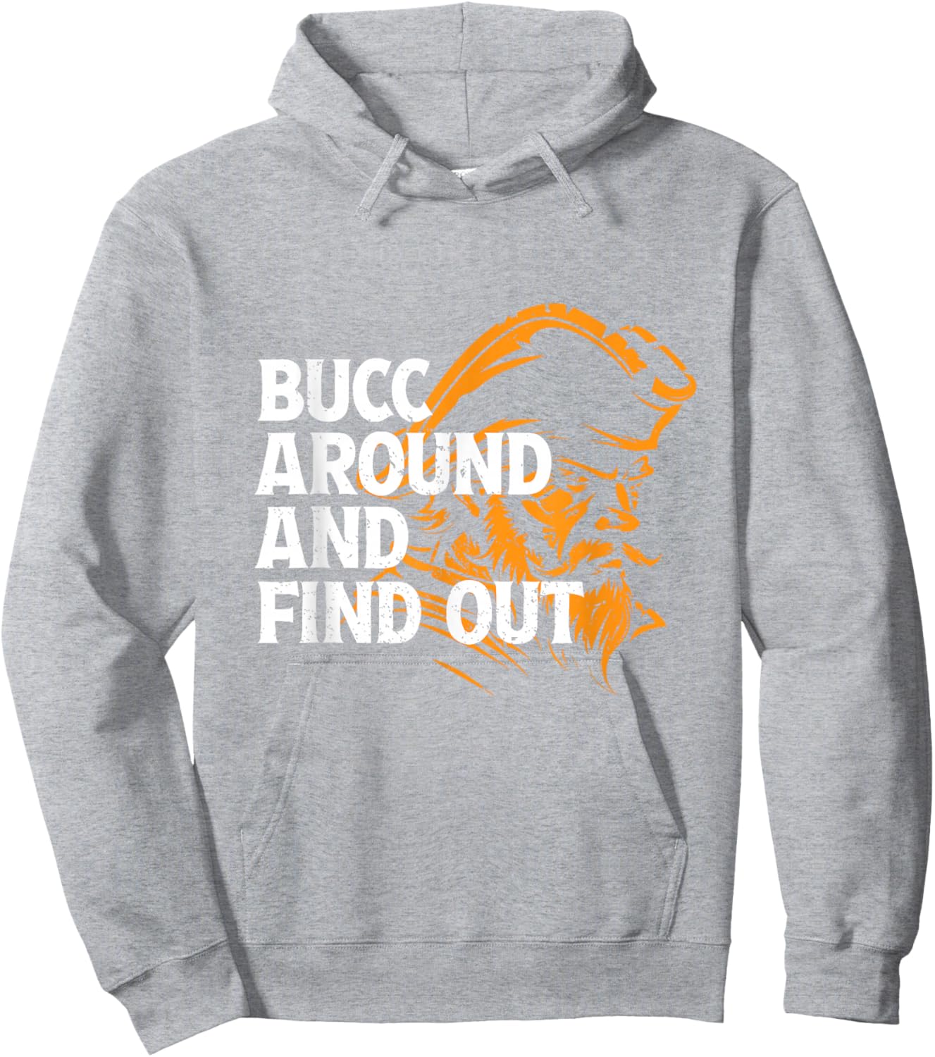 Bucc Around And Find Out - Funny Design Hoodie - Hoodie | Ash
