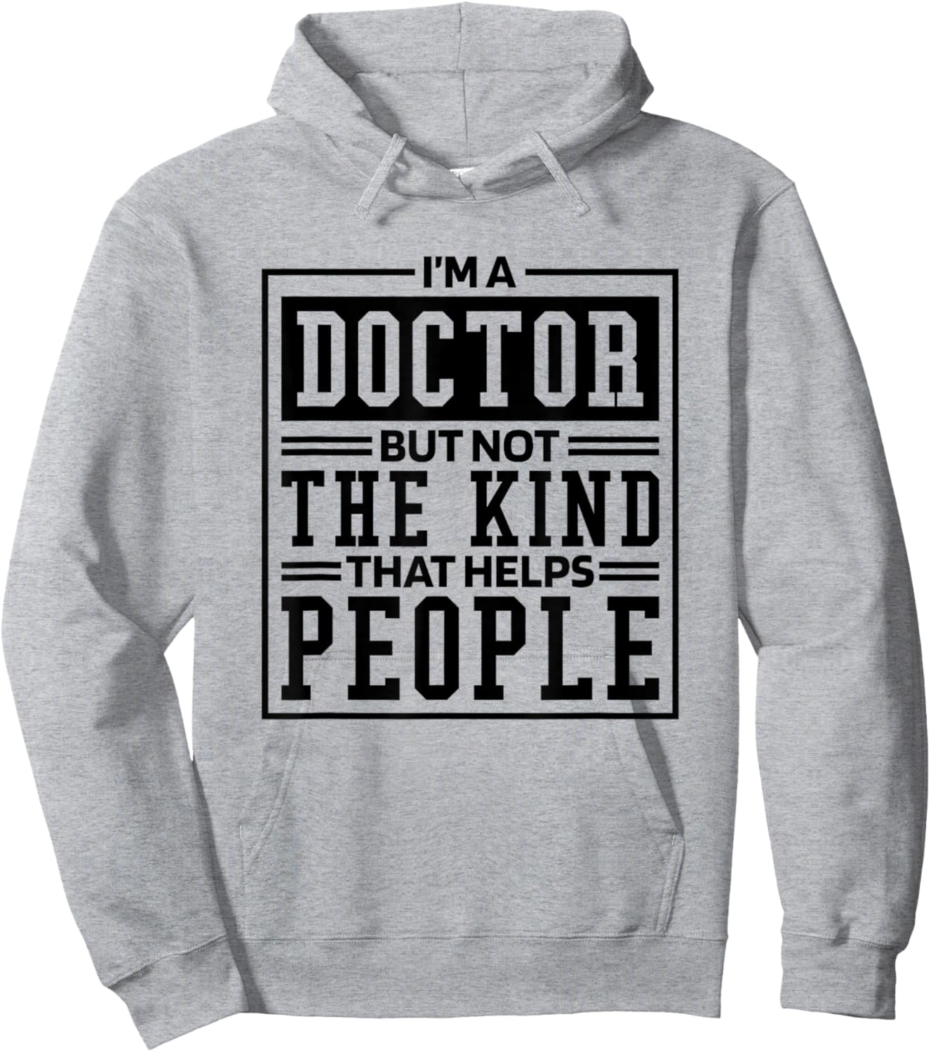 I'M A Doctor But Not The Kind That Helps People, Doctorate Hoodie - Hoodie | Ash