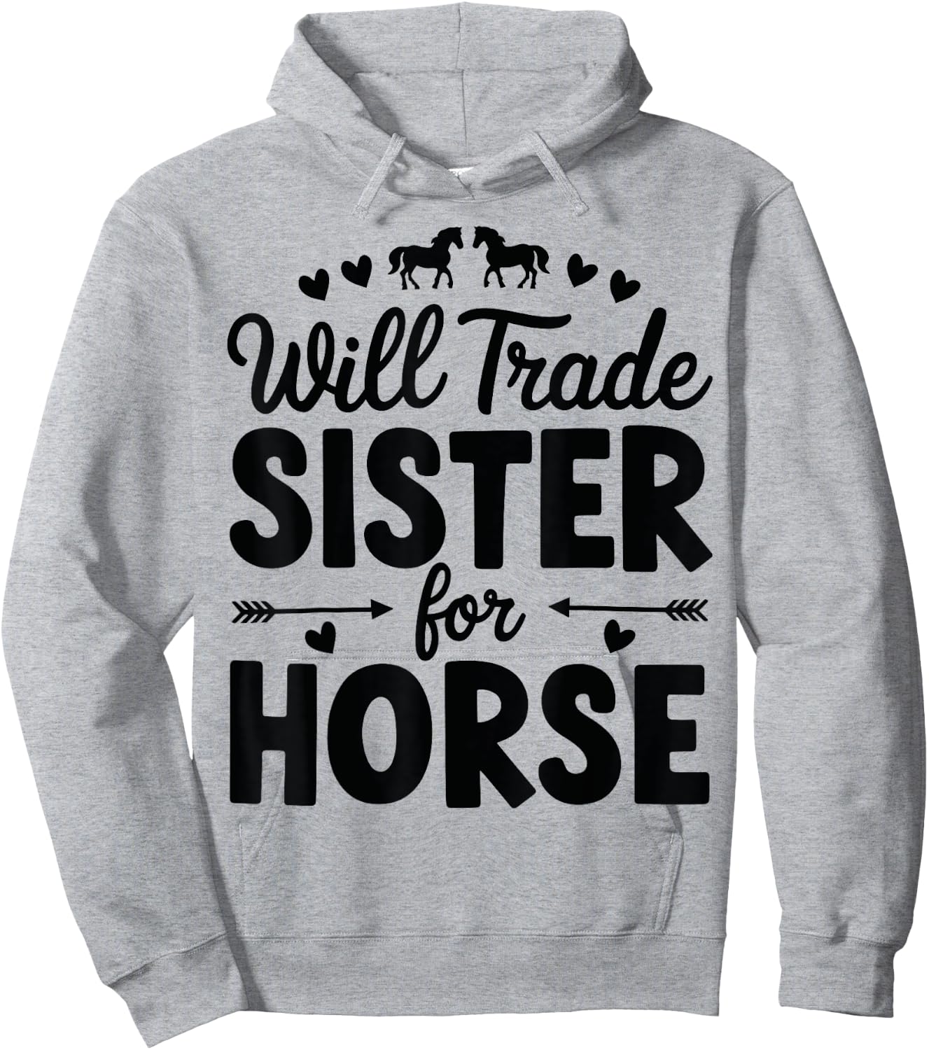 Will Trade Sister For Horse Funny Sister Brother Horse Hoodie - Hoodie | Ash