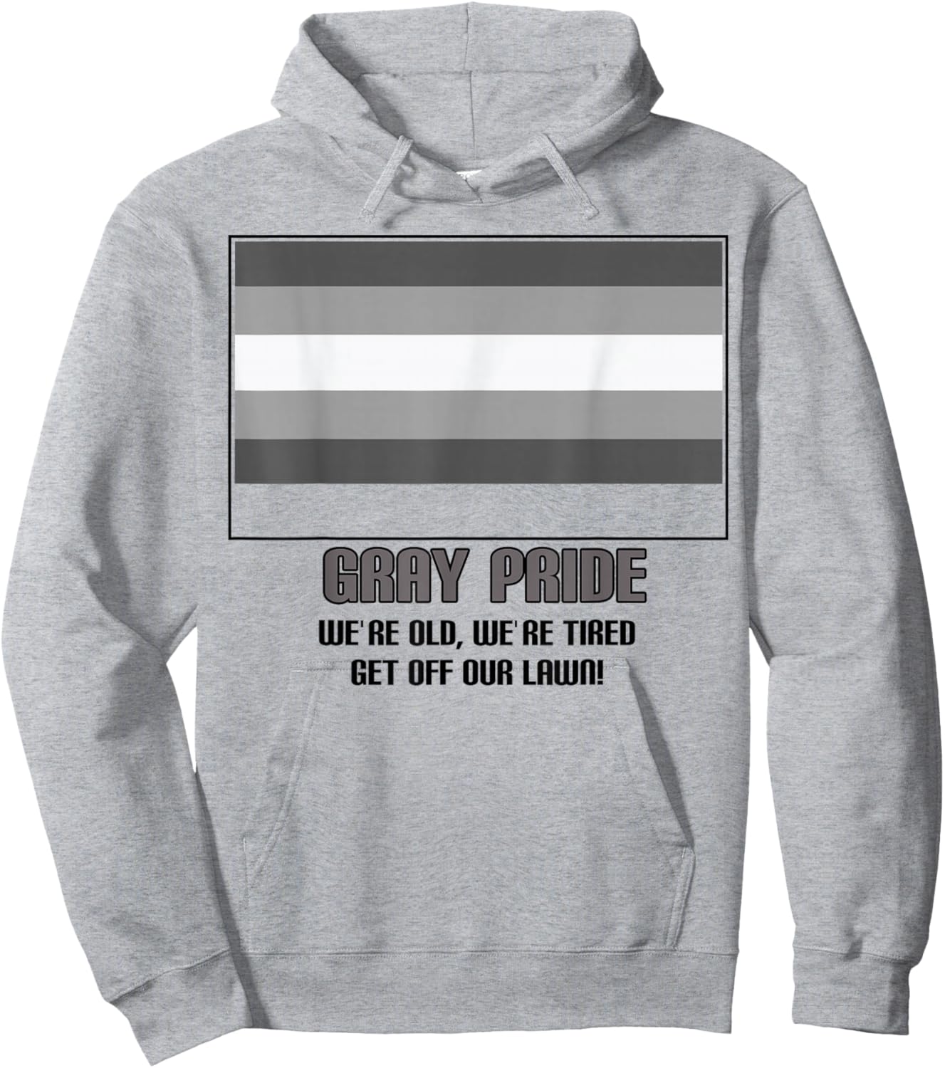 Gray Pride We're Old We're Tired Get Off Our Lawn Hoodie - Hoodie | Ash