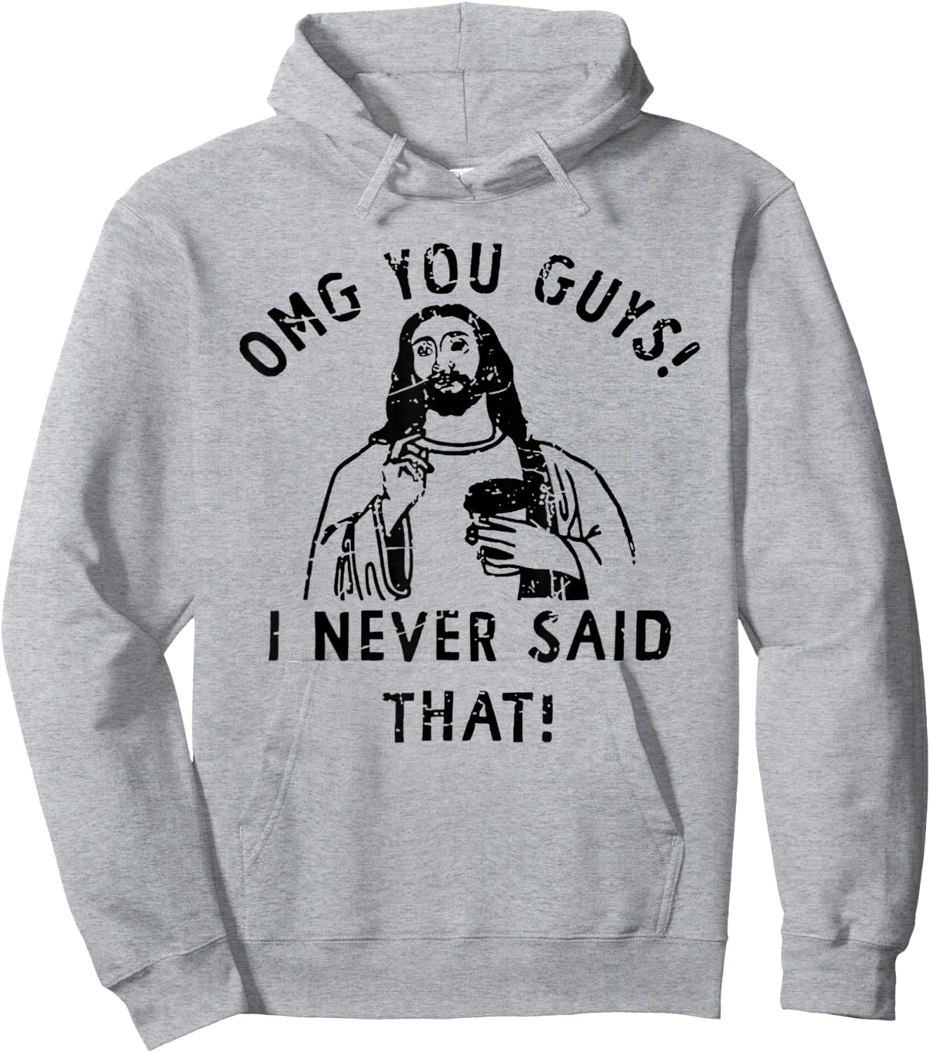 OMG You Guys I Never Said That Funny Christian Hoodie - Hoodie | Ash