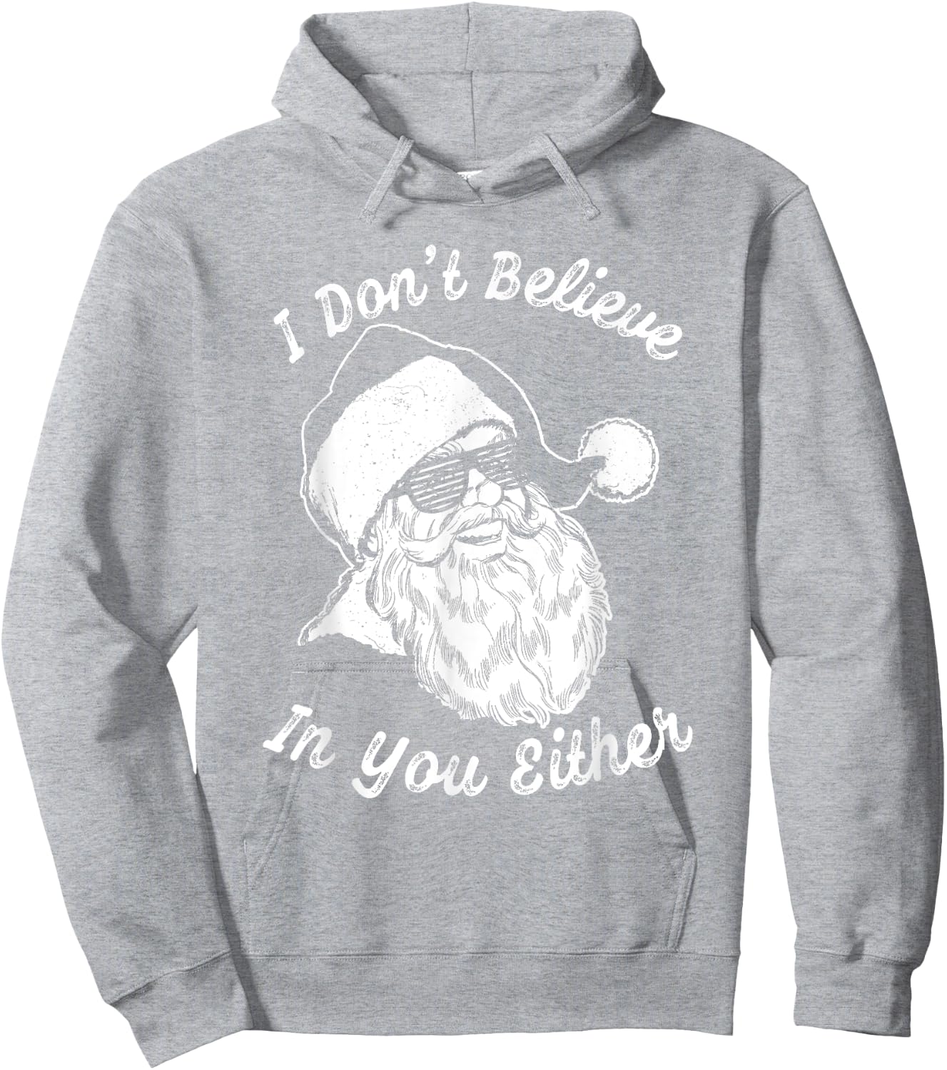 Vintage Retro Santa Shirt | I Dont Believe In You Either Hoodie - Hoodie | Ash