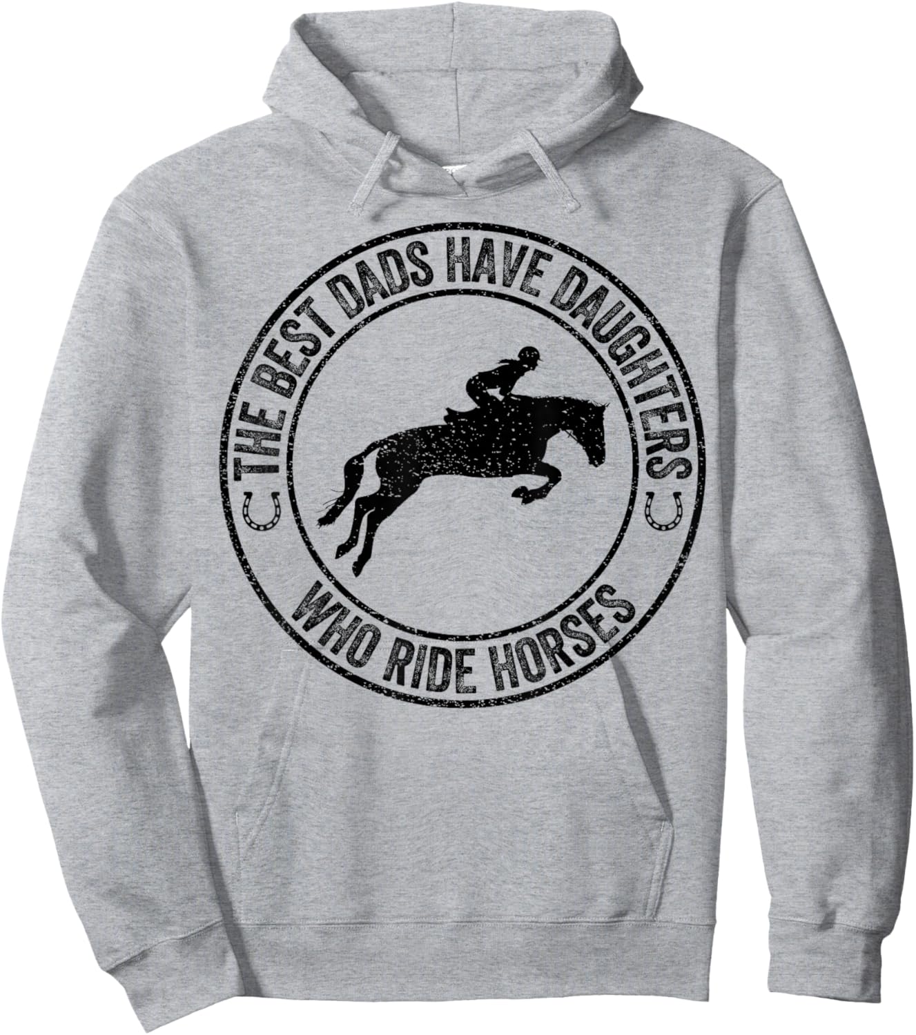 The Best Dads Have Daughters Who Ride Horses Father's Day Hoodie - Hoodie | Ash