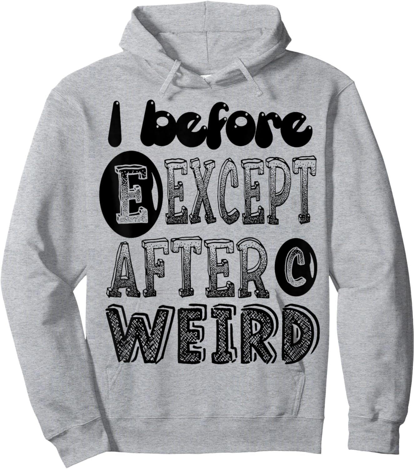 I Before E Except After C Weird Funny Grammar Meme Gifts Hoodie - Hoodie | Ash