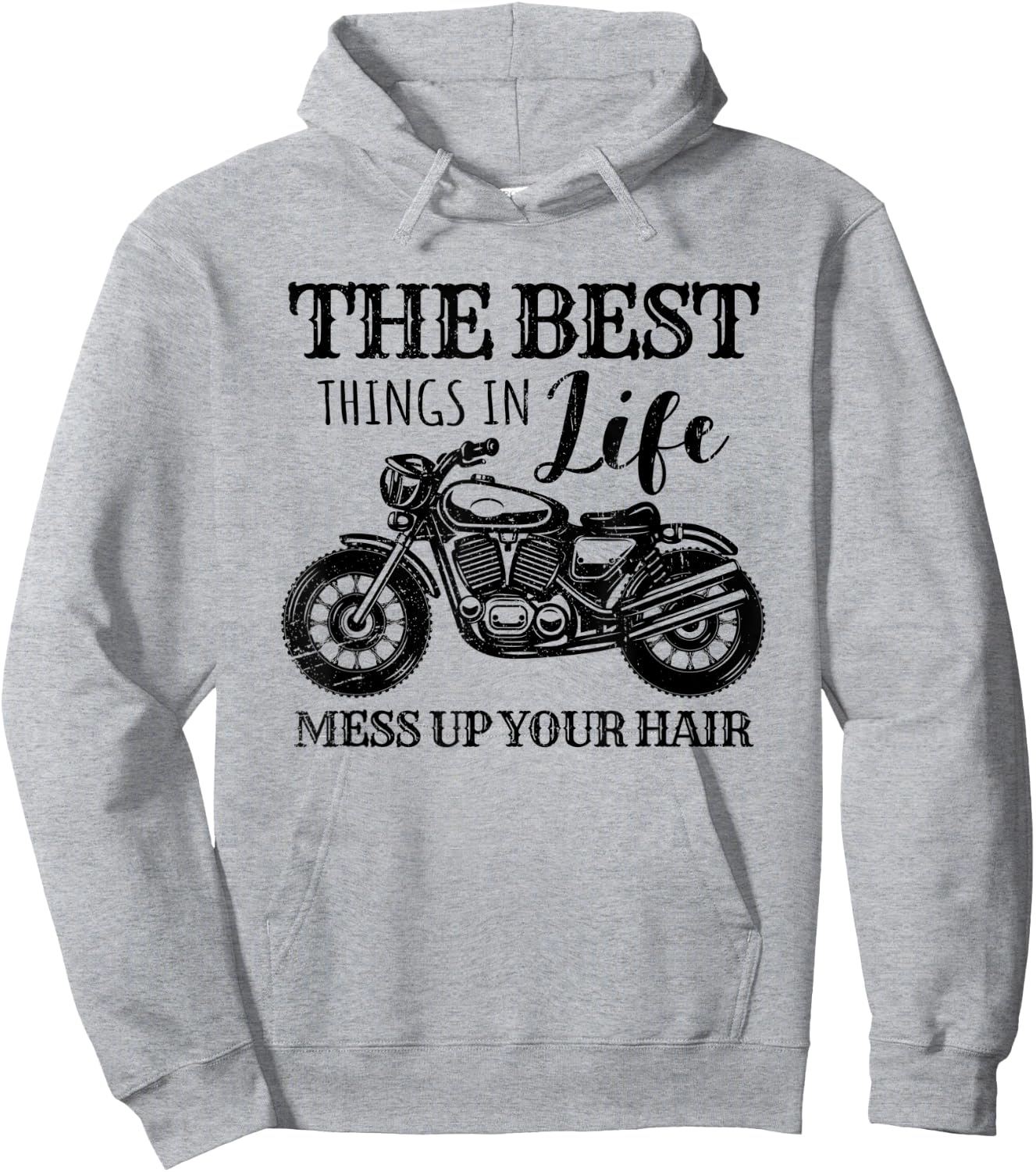 Funny Motorcycle The Best Things In Life Mess Up Your Hair Hoodie - Hoodie | Ash