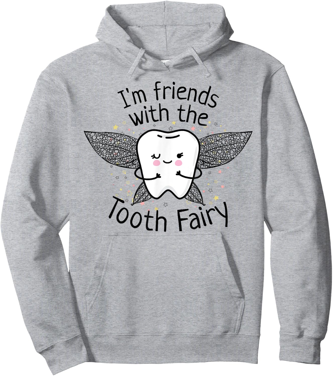 I'm Friends with the Tooth Fairy Funny Pediatric Dentist Hoodie - Hoodie | Ash