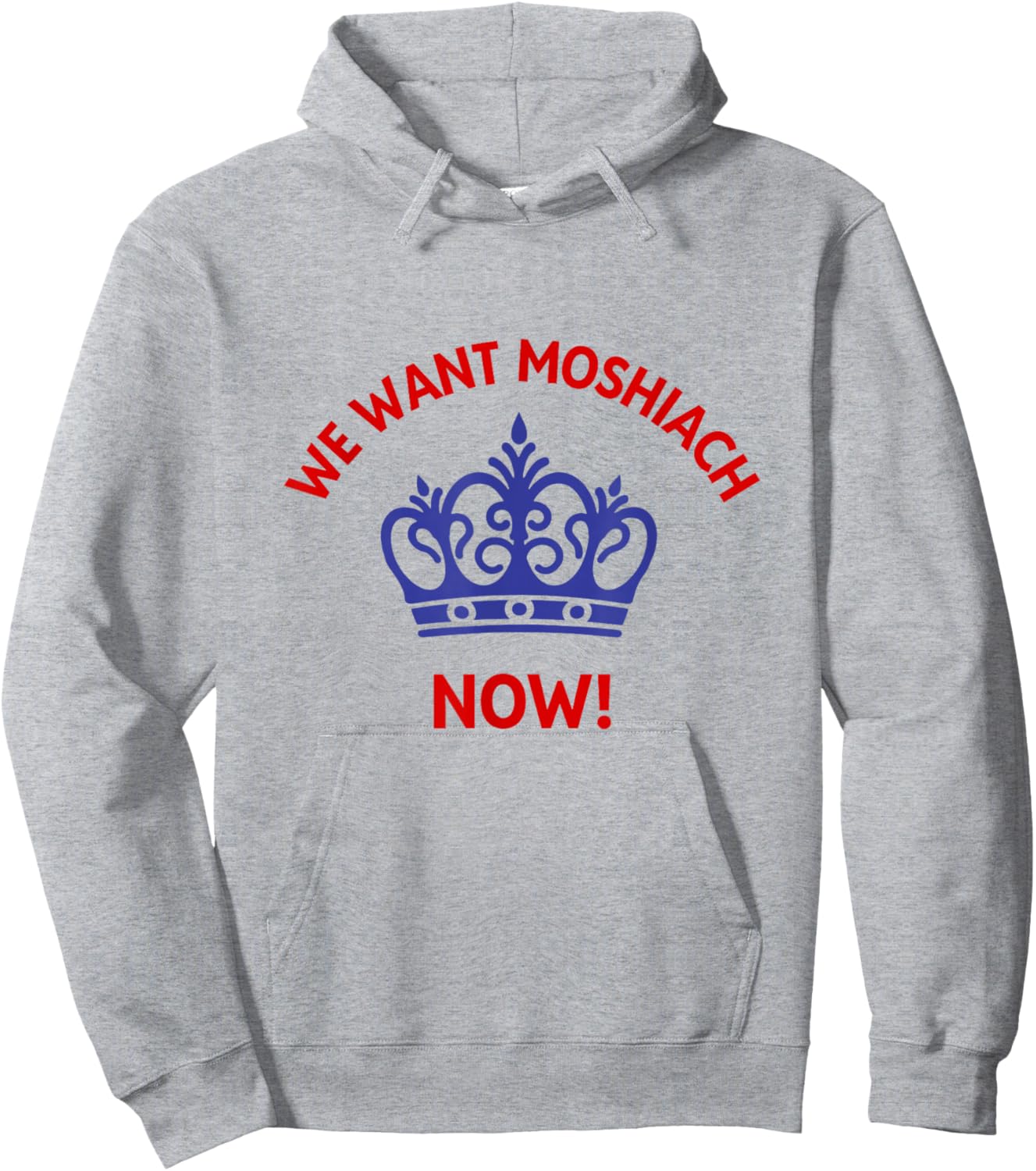 We Want Moshiach Now Messiah Chabad Lubavitch Rebbe Jewish Hoodie - Hoodie | Ash
