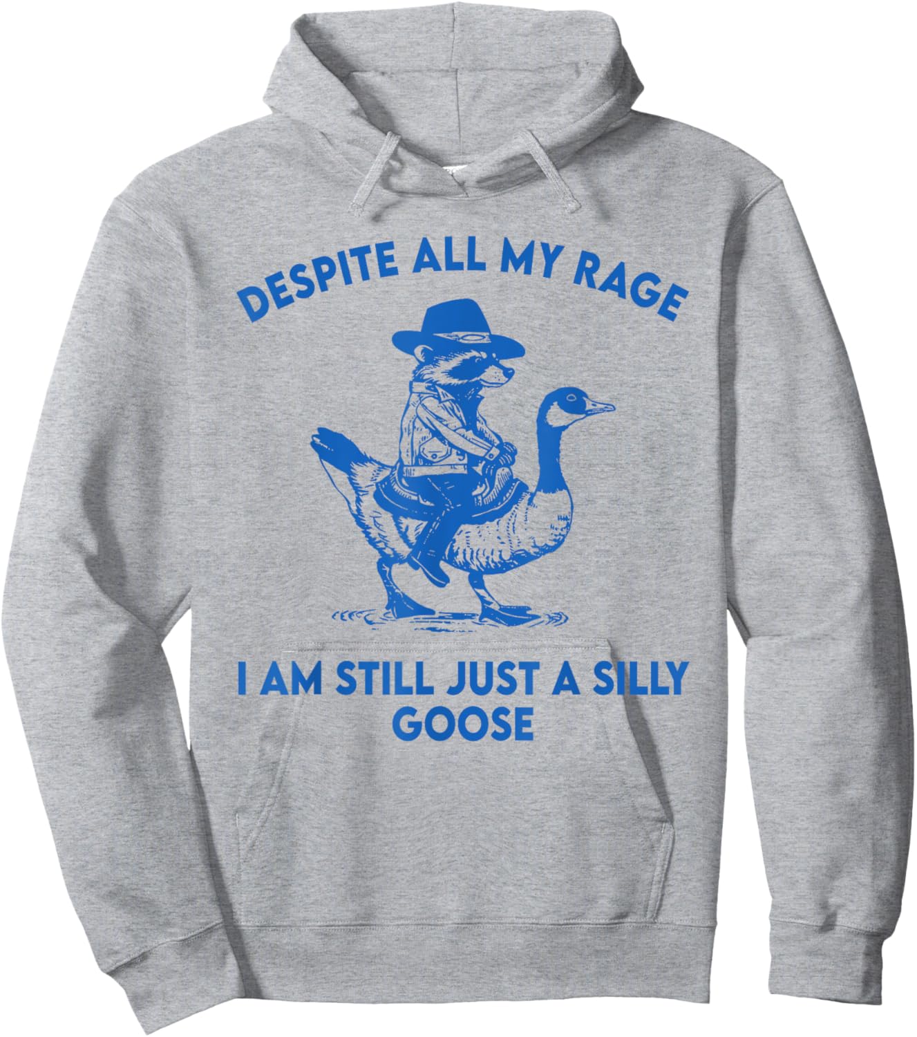 Despite All My Rage I Am Still A Silly-Goose Cowboy Raccoon Hoodie - Hoodie | Ash