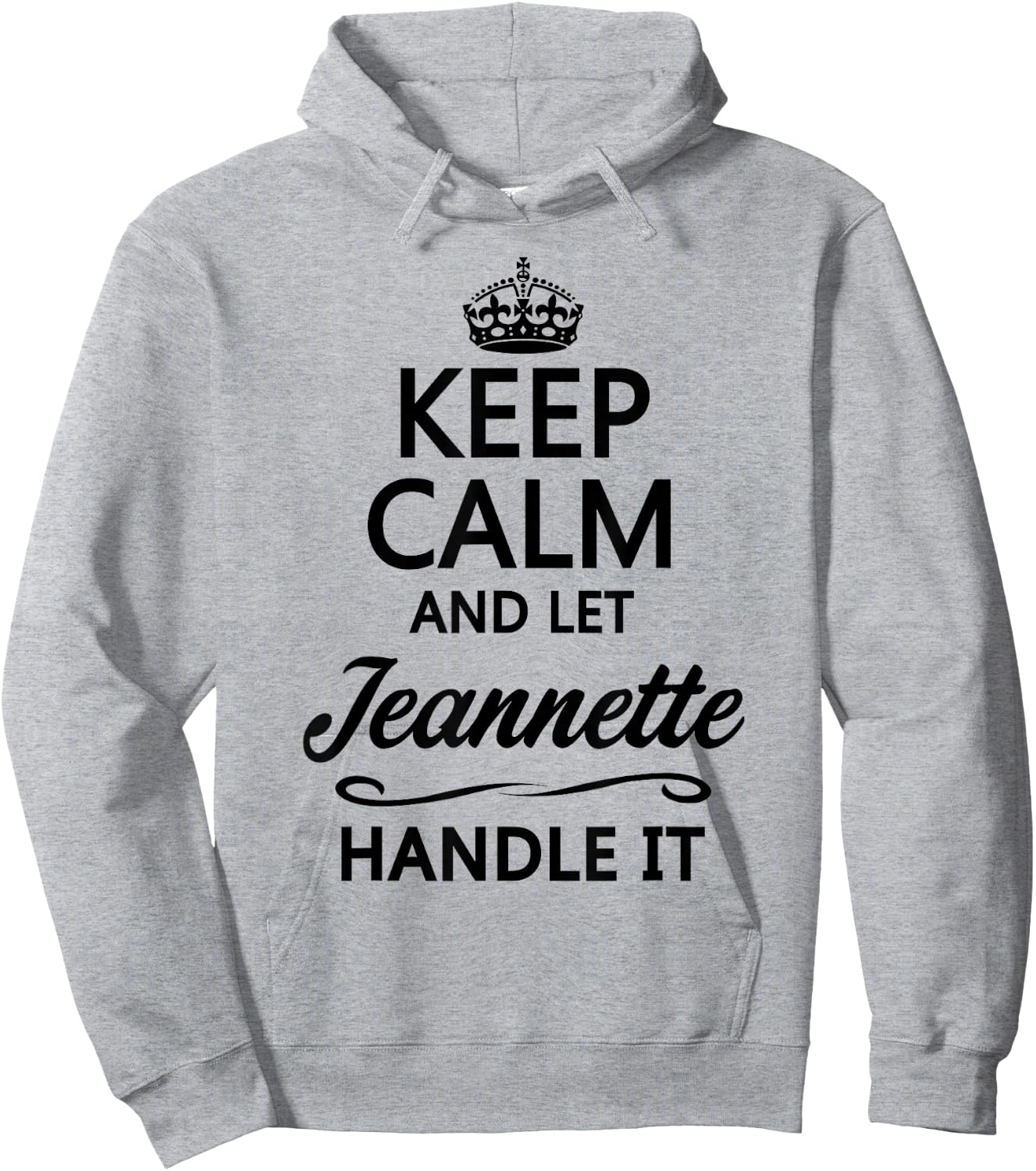 KEEP CALM and let JEANNETTE Handle It | Funny Name Gift Hoodie - Hoodie | Ash