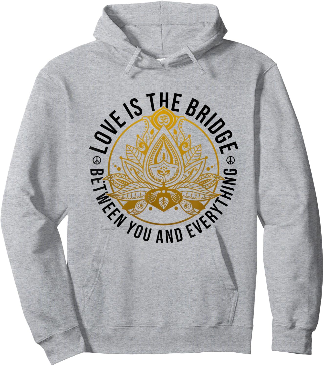Love Is The Bridge Zen Lotus Flower Yoga Meditation Positive Hoodie - Hoodie | Ash