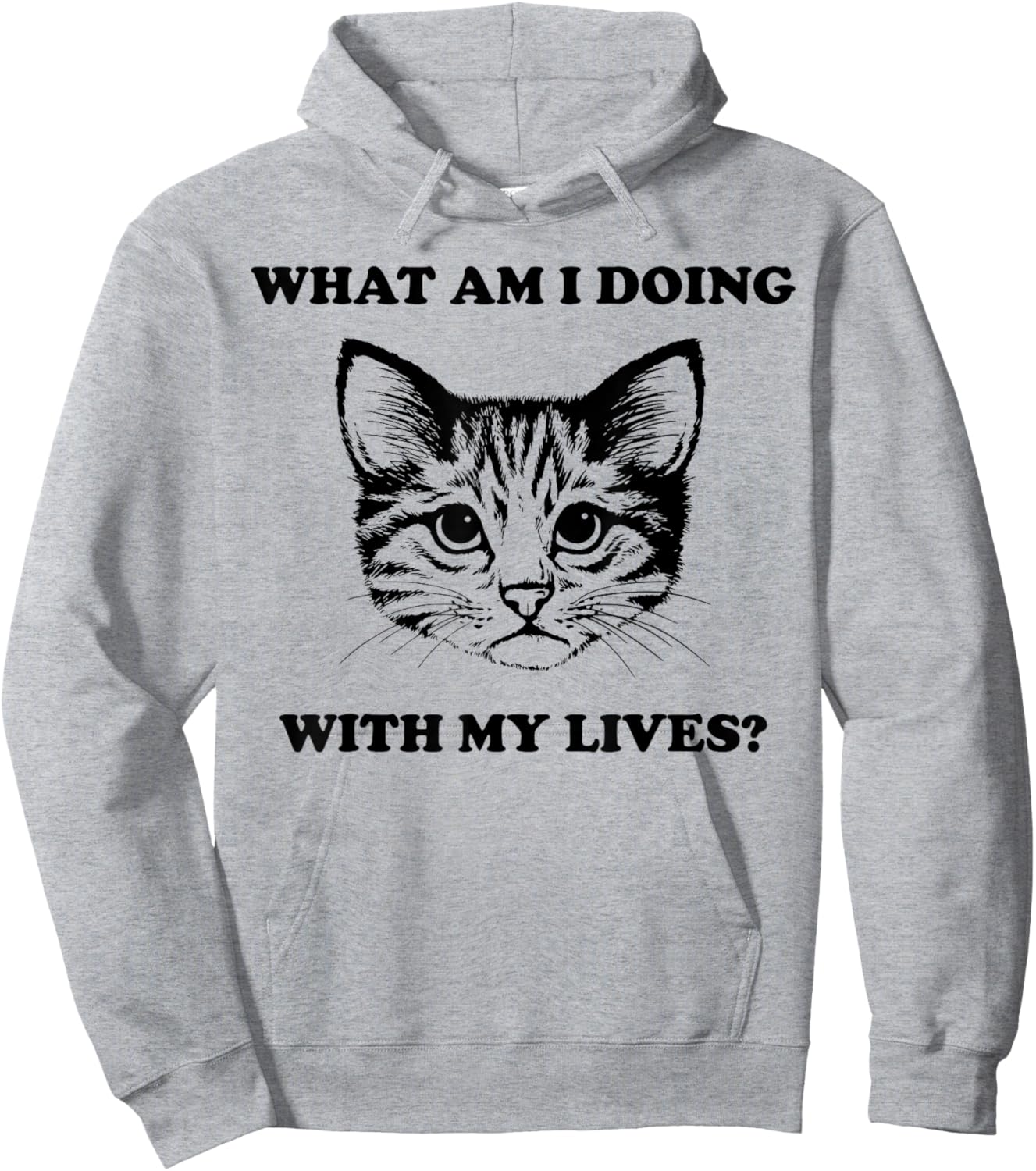 What Am I Doing With My Lives Funny Cute Cat Sayings Hoodie - Hoodie | Ash