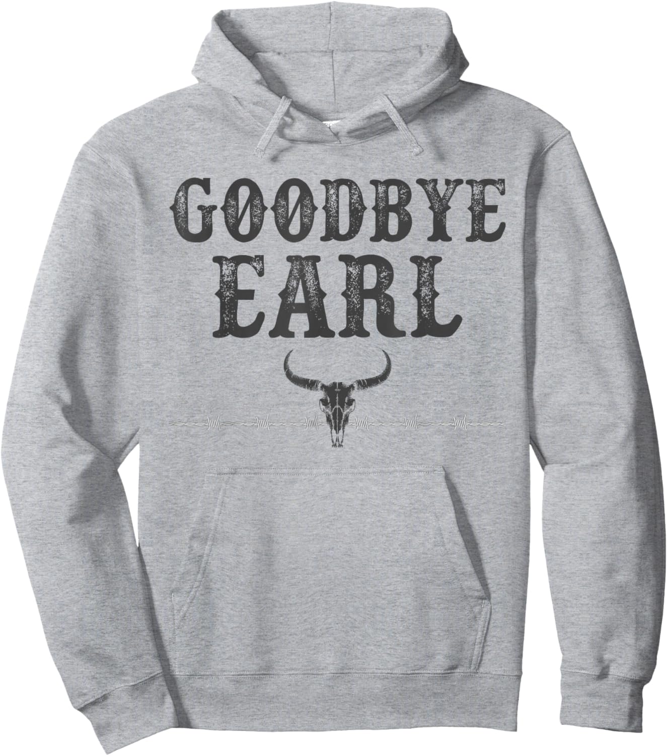 Vintage Country Western Concert Funny Sayings Goodbye Earl Hoodie - Hoodie | Ash