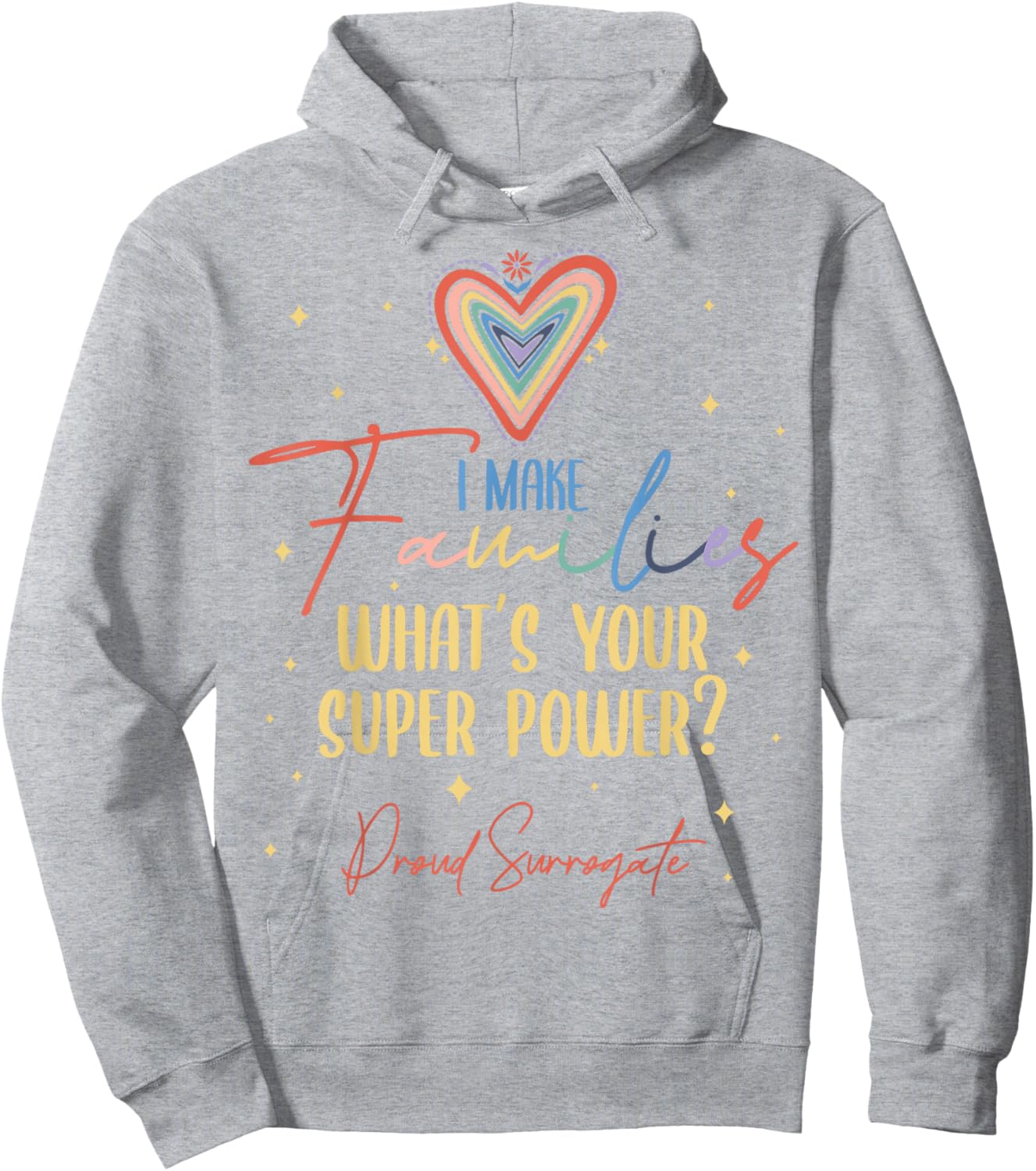 I Make Families What's Your Super Power? Proud Surrogate Mom Hoodie - Hoodie | Ash